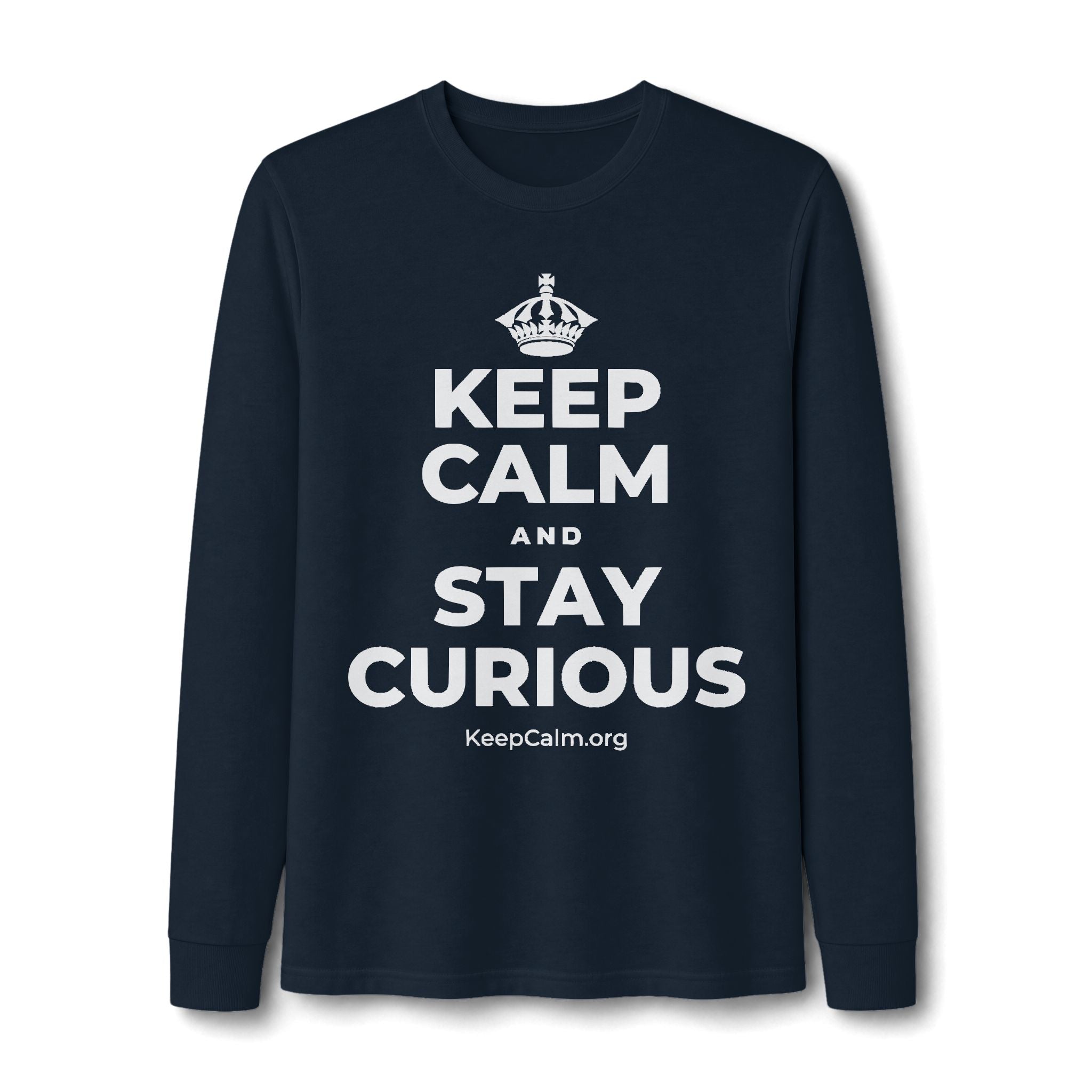 KEEP CALM AND STAY CURIOUS Long Sleeve Tee