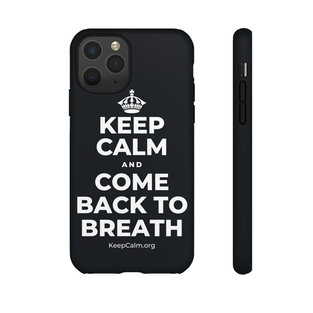 KEEP CALM AND COME BACK TO BREATH Phone Case (Dark)