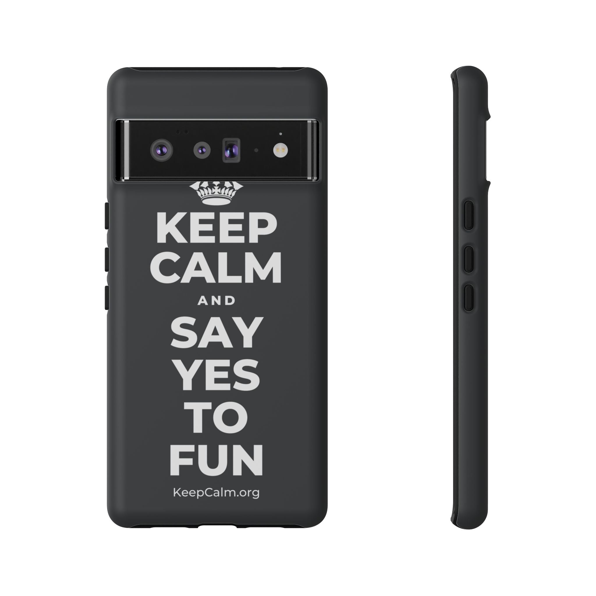 KEEP CALM AND SAY YES TO FUN Phone Case (Dark)