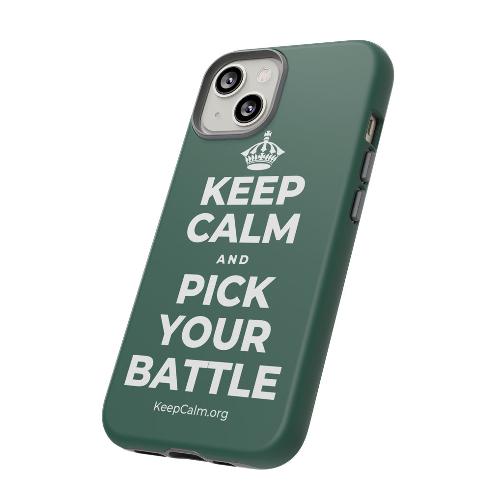 KEEP CALM AND PICK YOUR BATTLE Phone Case