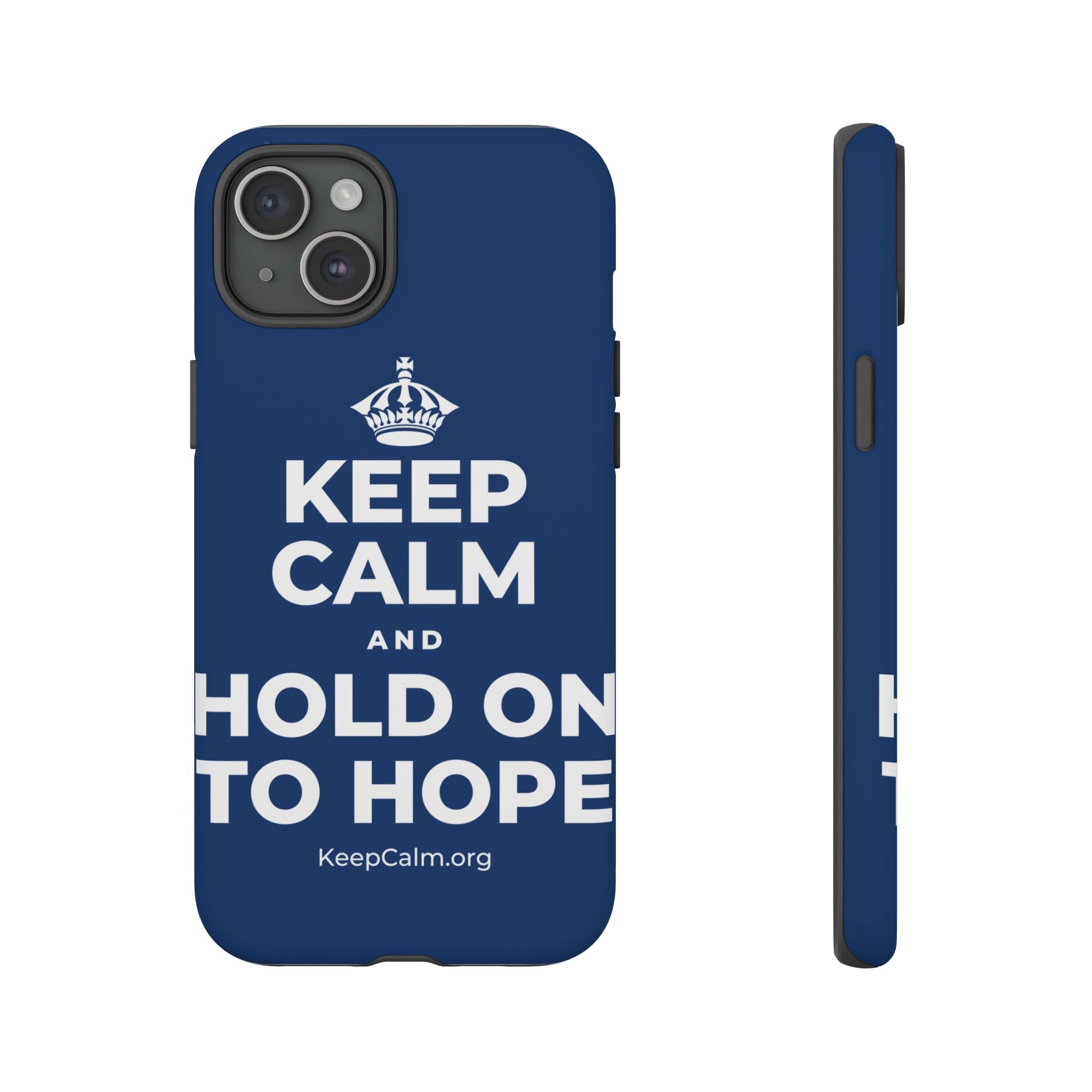 KEEP CALM AND HOLD ON TO HOPE Phone Case