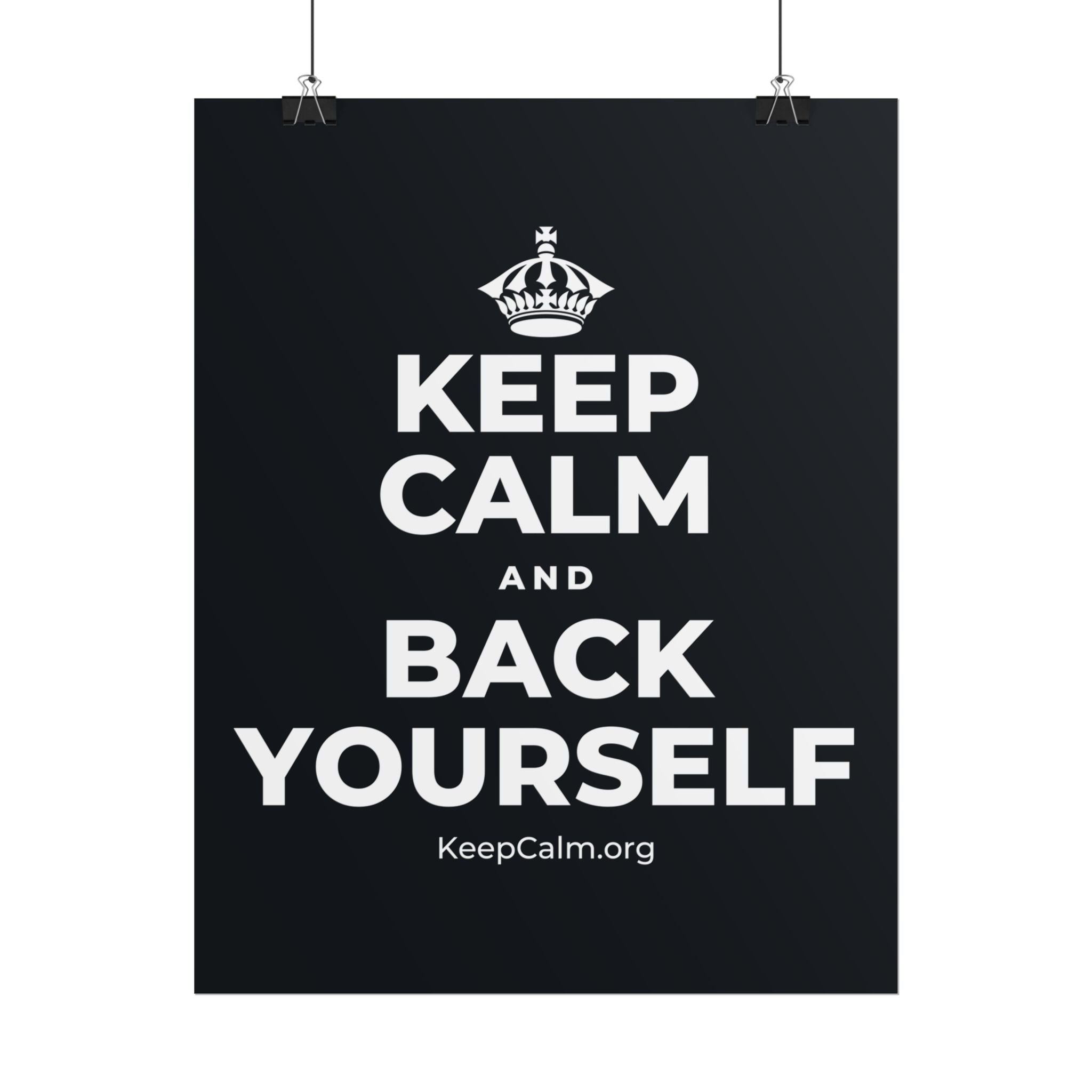 KEEP CALM AND BACK YOURSELF Poster (Dark)