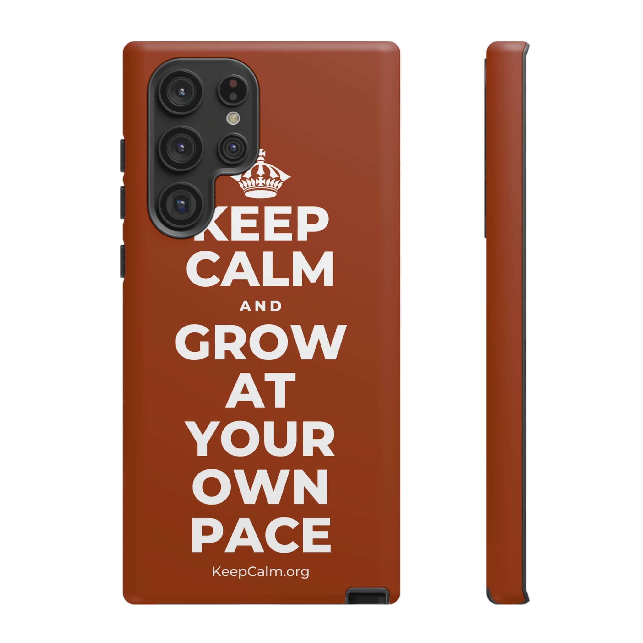 KEEP CALM AND GROW AT YOUR OWN PACE Phone Case