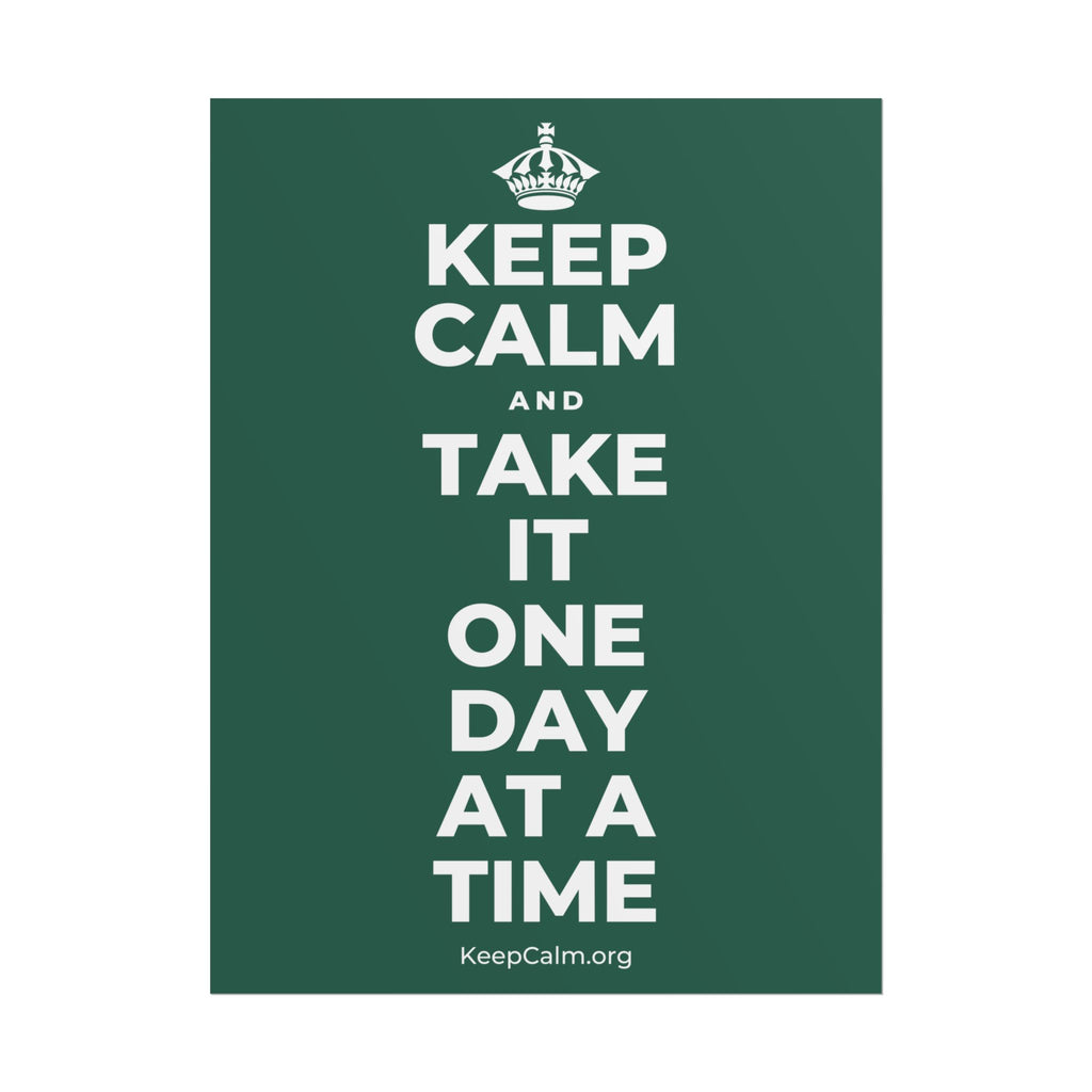 KEEP CALM AND TAKE IT ONE DAY AT A TIME Poster
