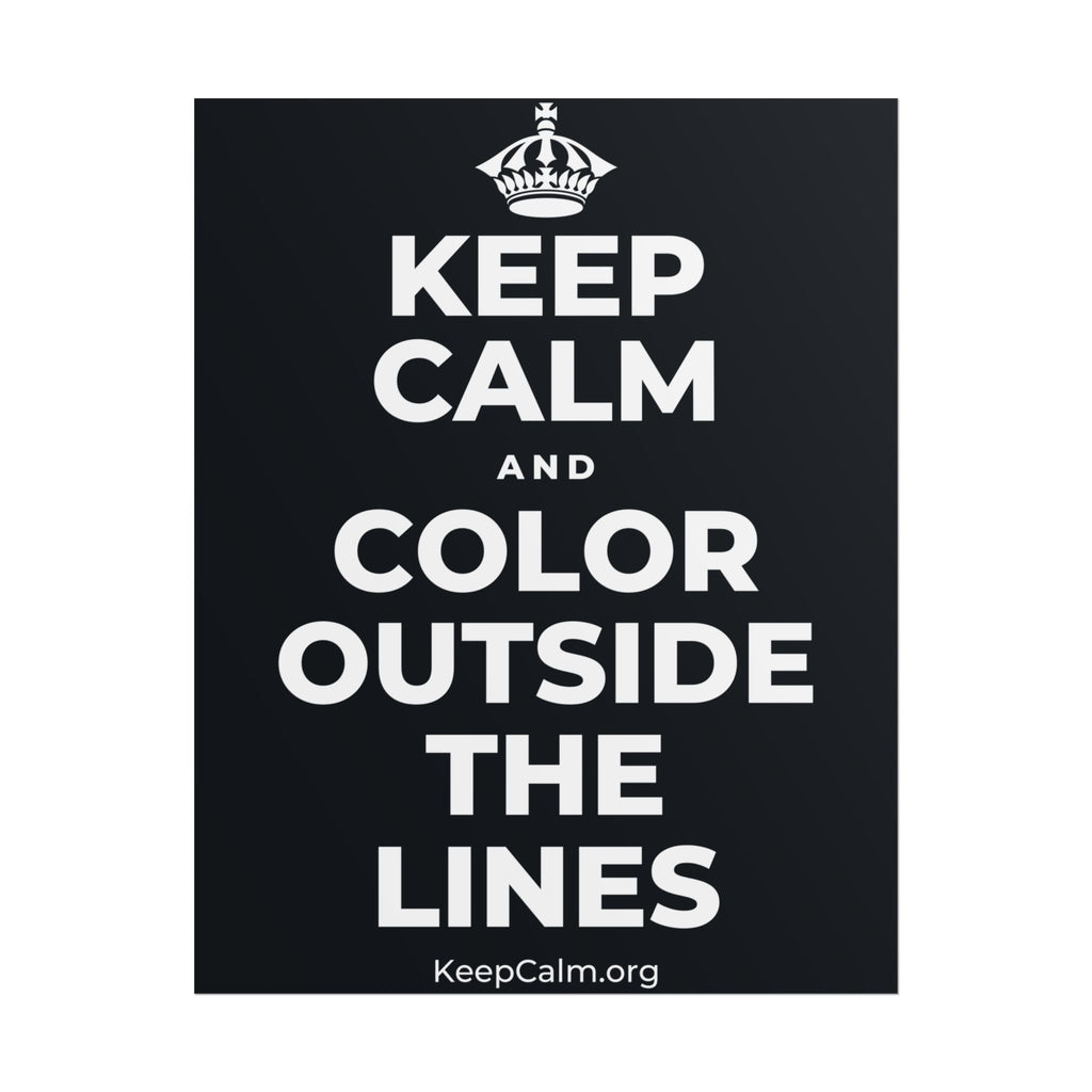 KEEP CALM AND COLOR OUTSIDE THE LINES Poster (Dark)