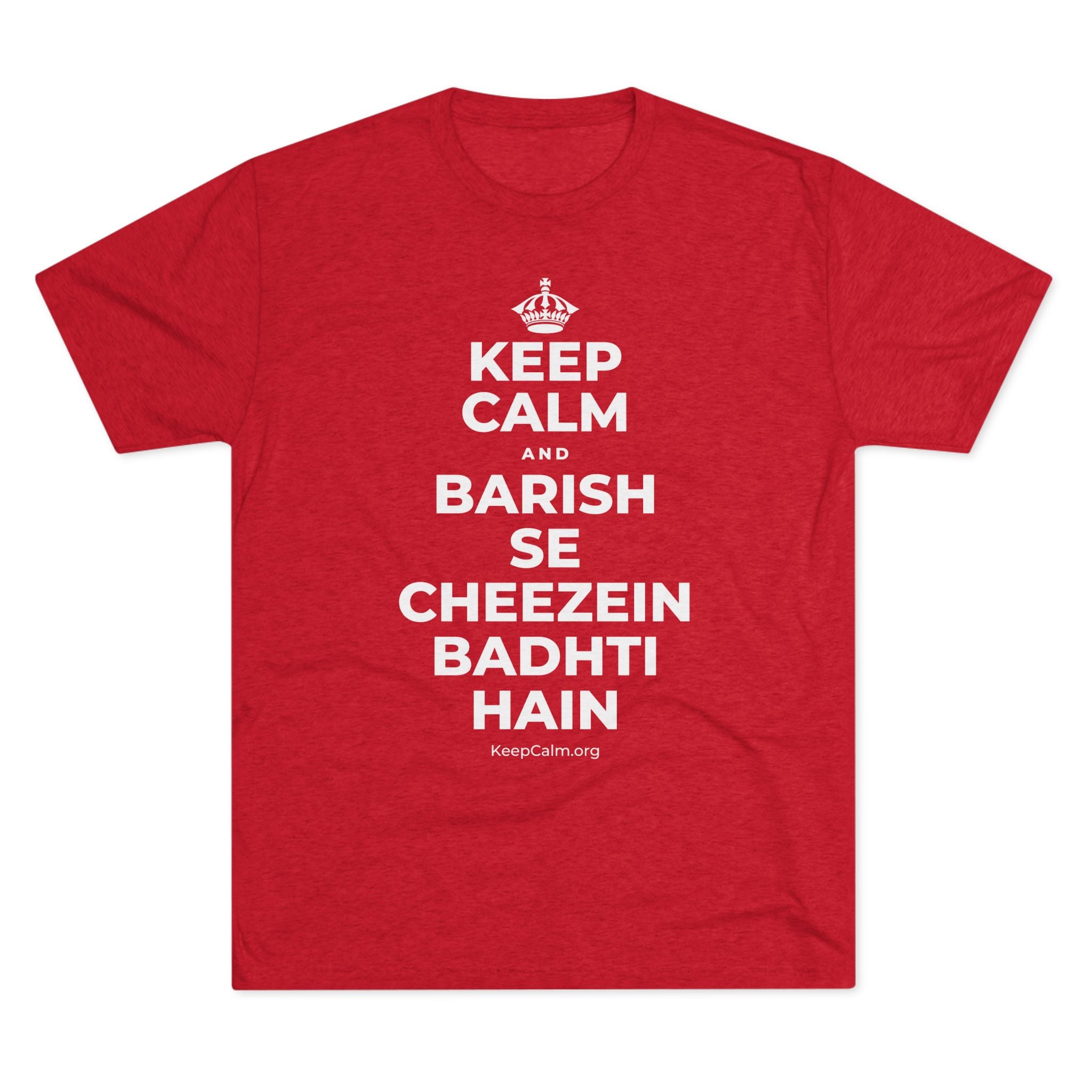 KEEP CALM AND BARISH SE CHEEZEIN BADHTI HAIN Tri-Blend Tee