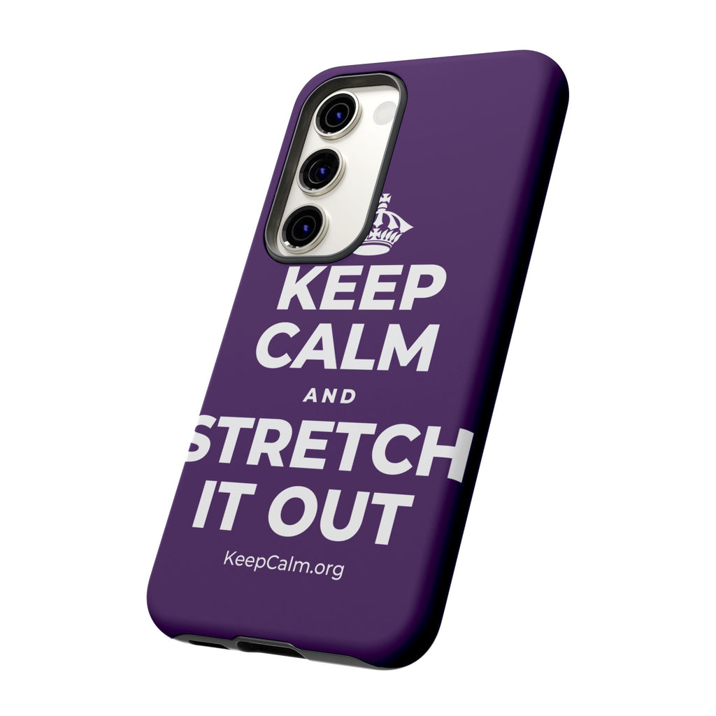 KEEP CALM AND STRETCH IT OUT Phone Case