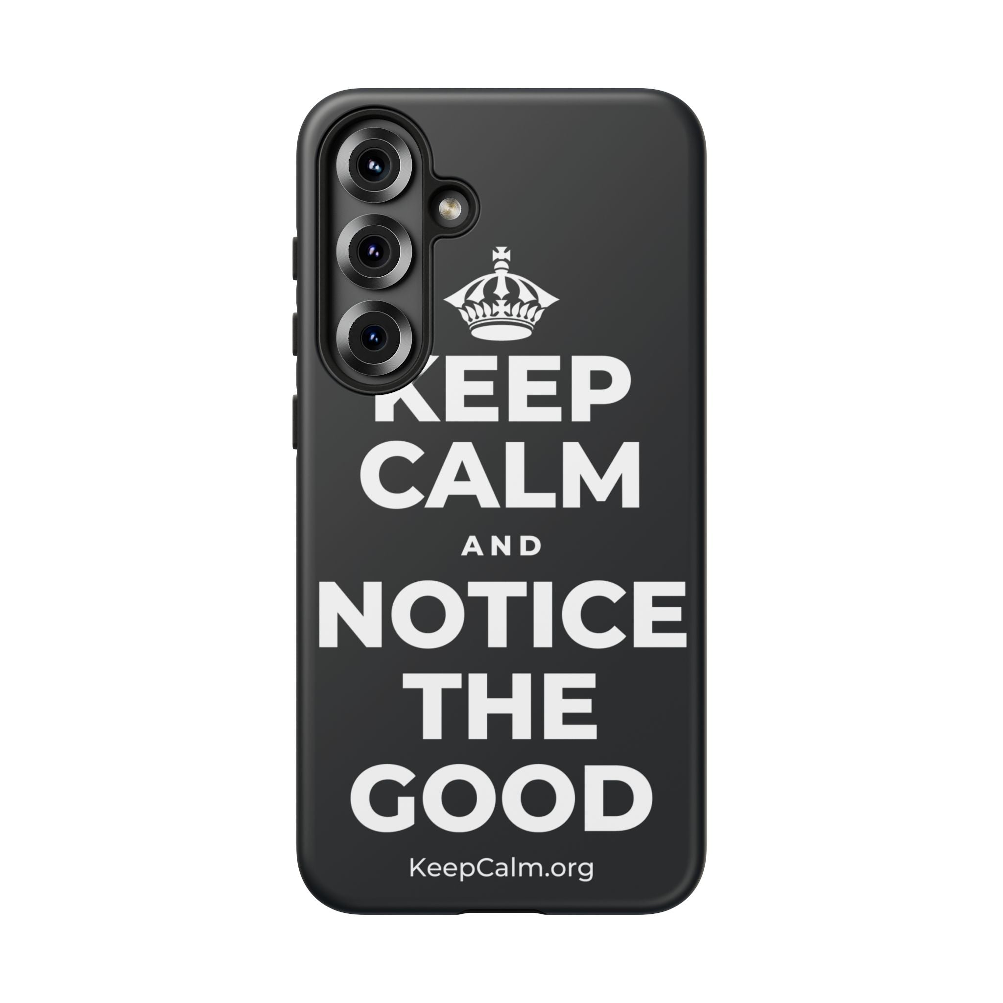 KEEP CALM AND NOTICE THE GOOD Phone Case (Dark)