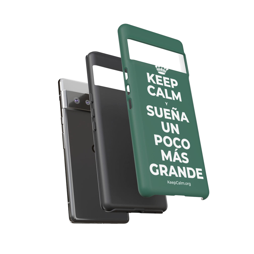 KEEP CALM Y SUEÑA UN POCO MÁS GRANDE Phone Case