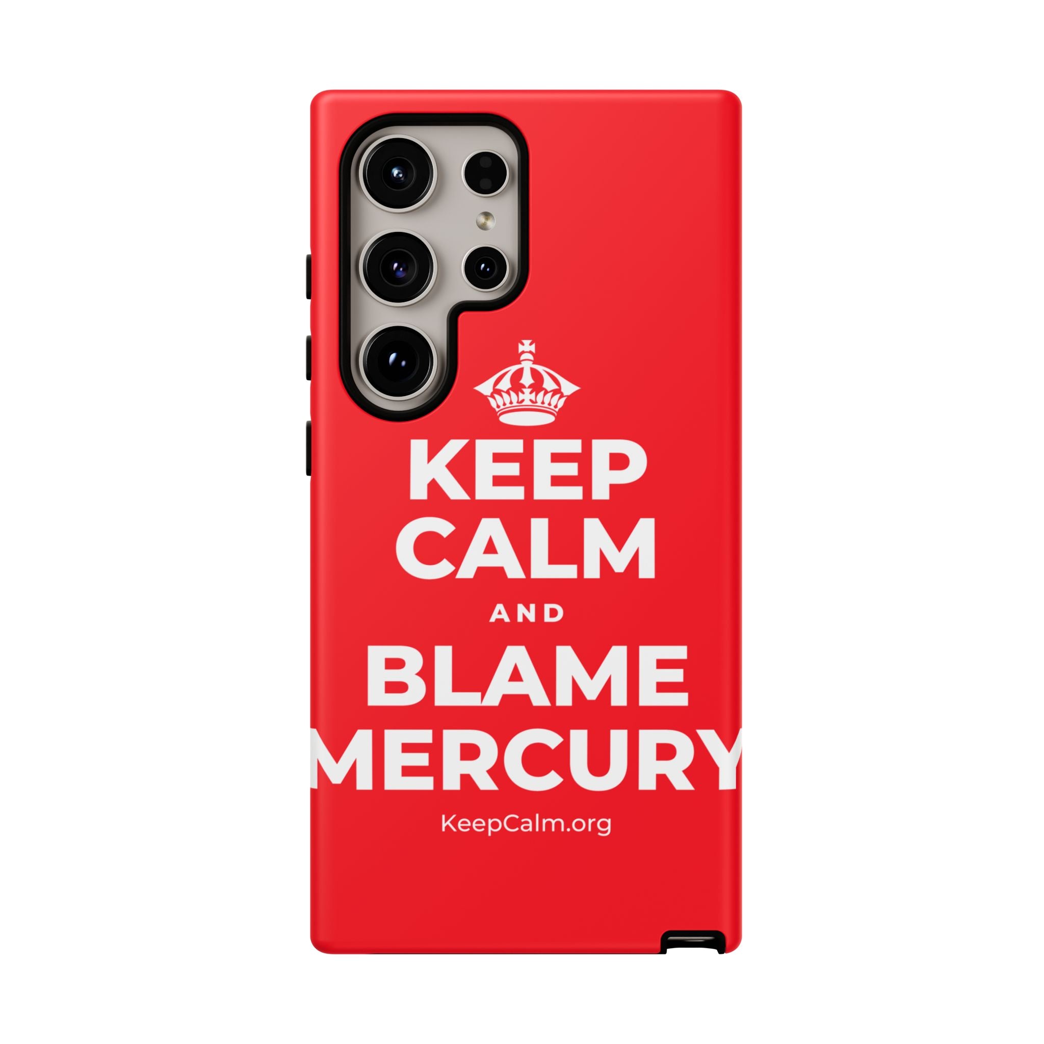 KEEP CALM AND BLAME MERCURY Phone Case