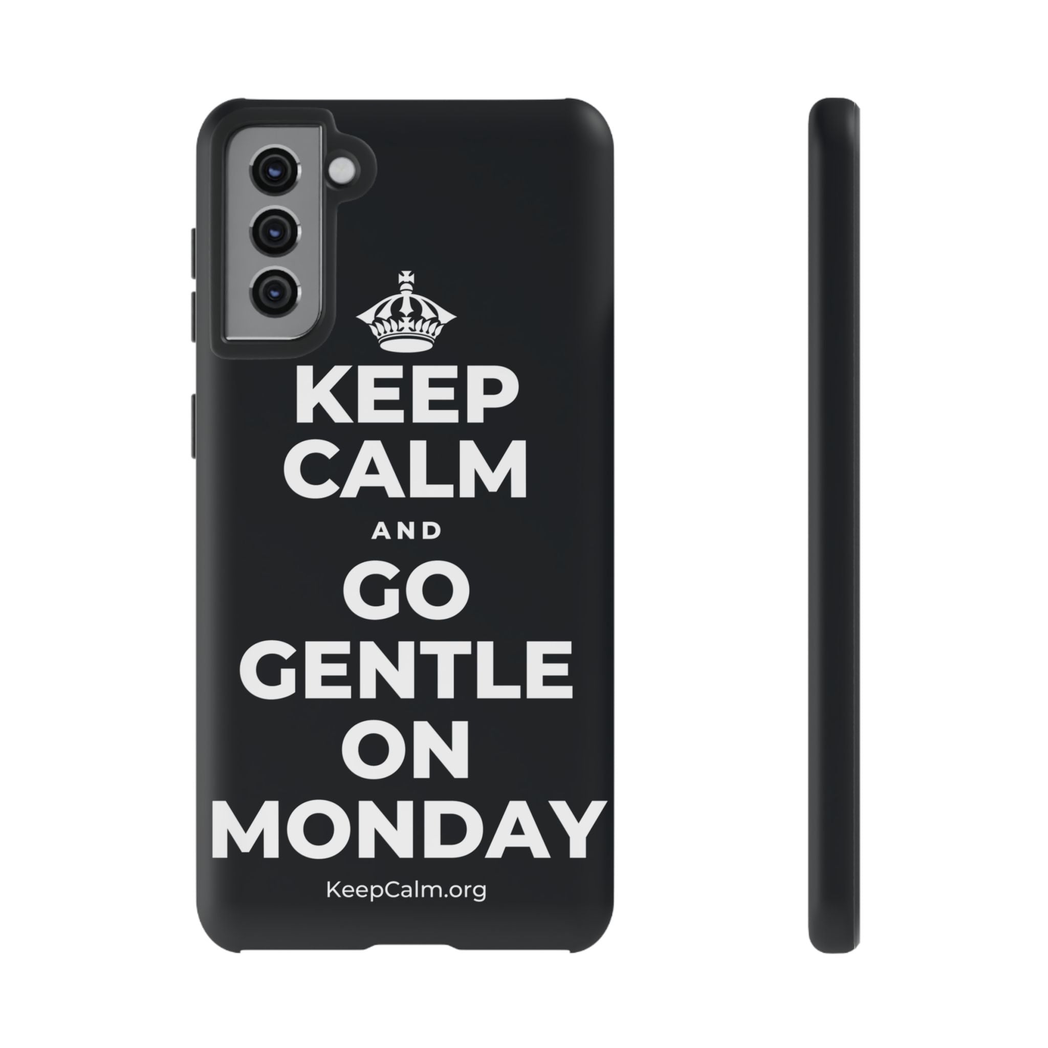 KEEP CALM AND GO GENTLE ON MONDAY Phone Case (Dark)