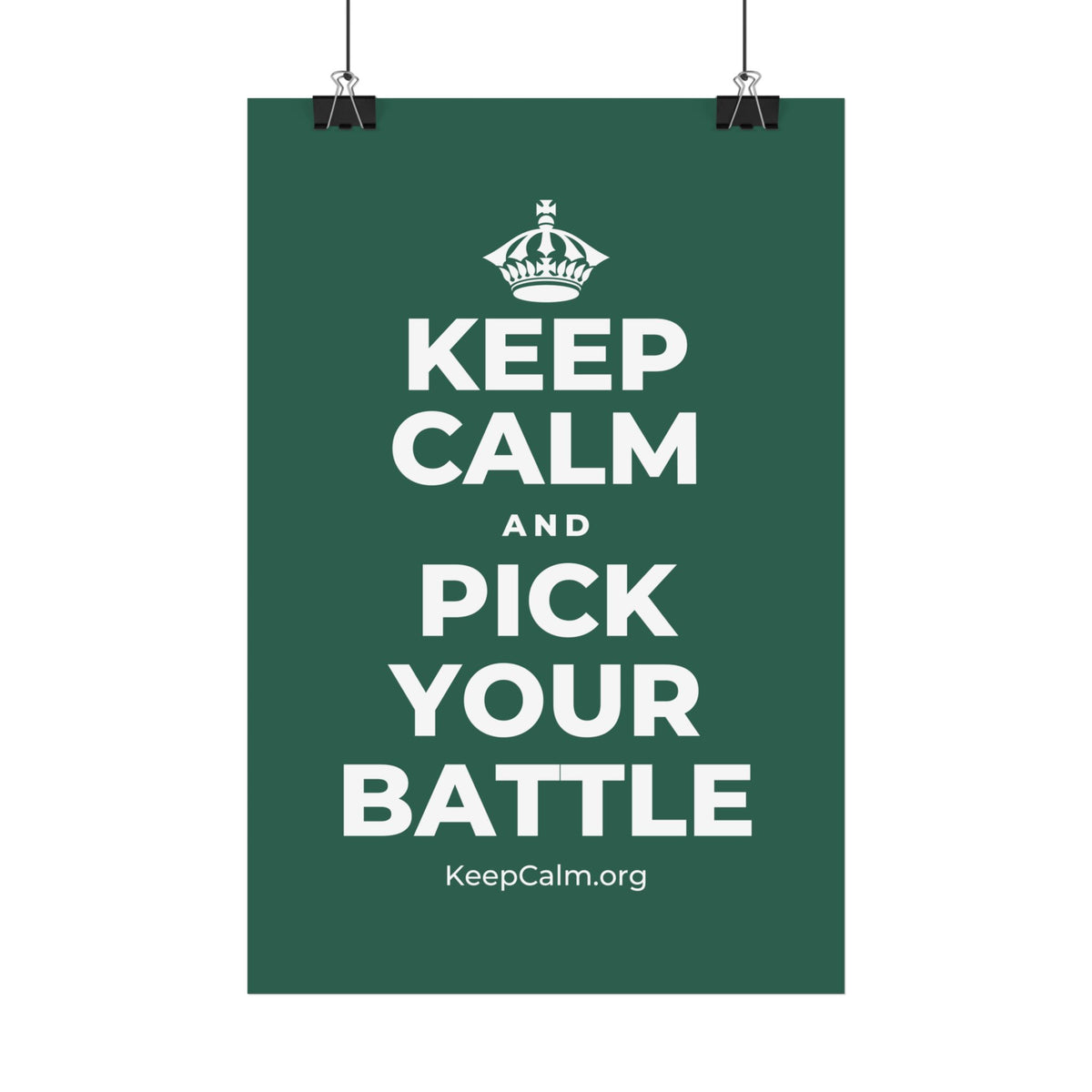 KEEP CALM AND PICK YOUR BATTLE Satin Poster