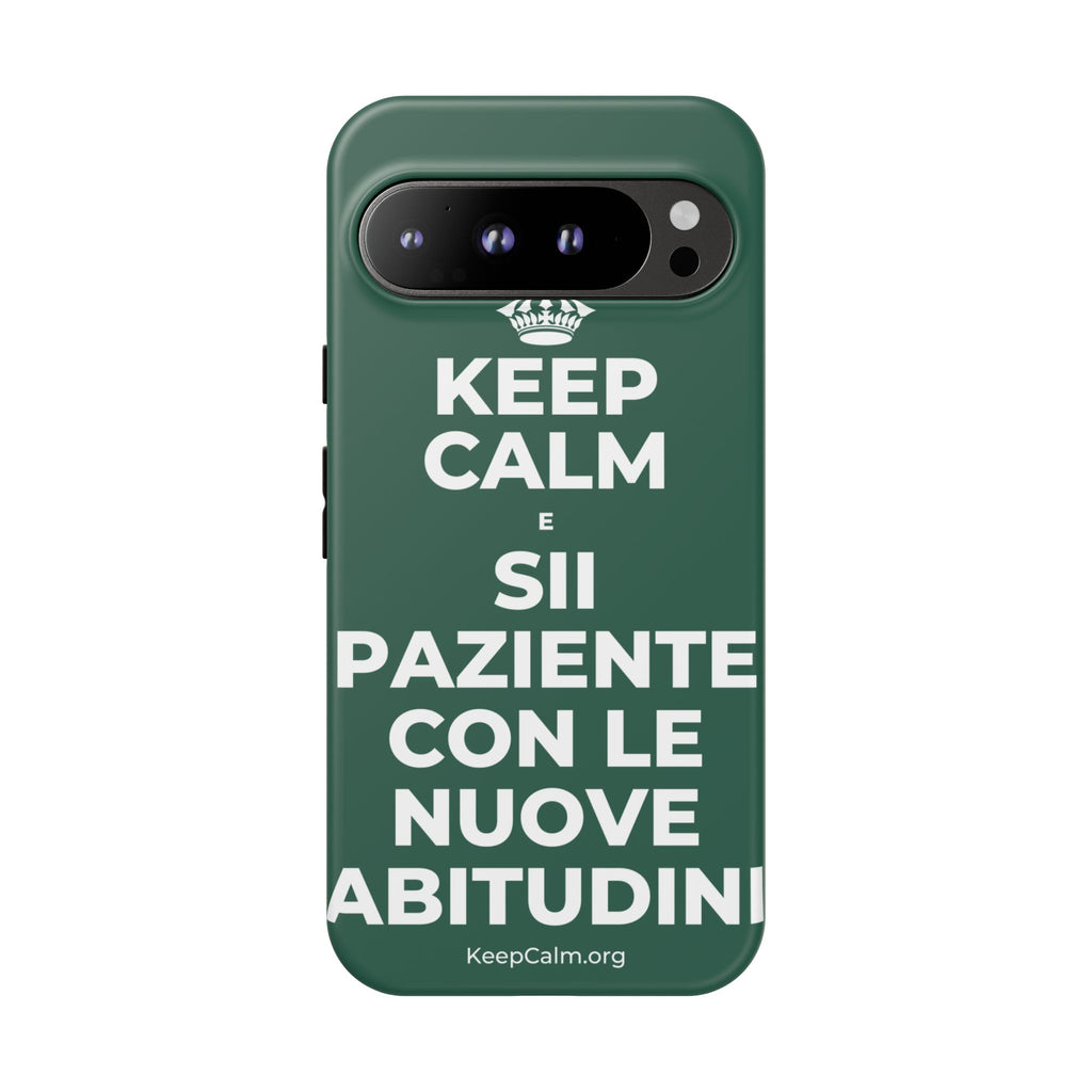 KEEP CALM E SII PAZIENTE CON LE NUOVE ABITUDINI Phone Case