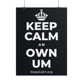 KEEP CALM AN OWN UM Poster (Dark)