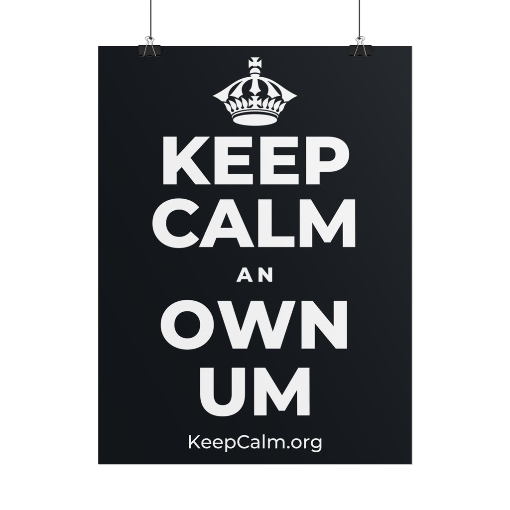 KEEP CALM AN OWN UM Poster (Dark)