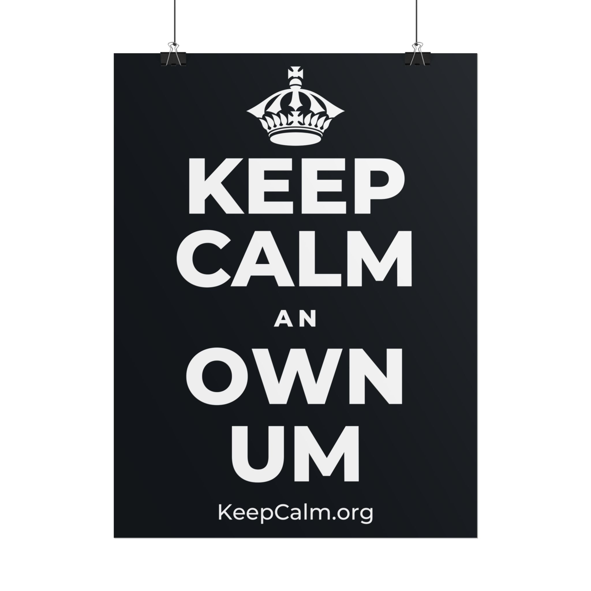 KEEP CALM AN OWN UM Poster (Dark)