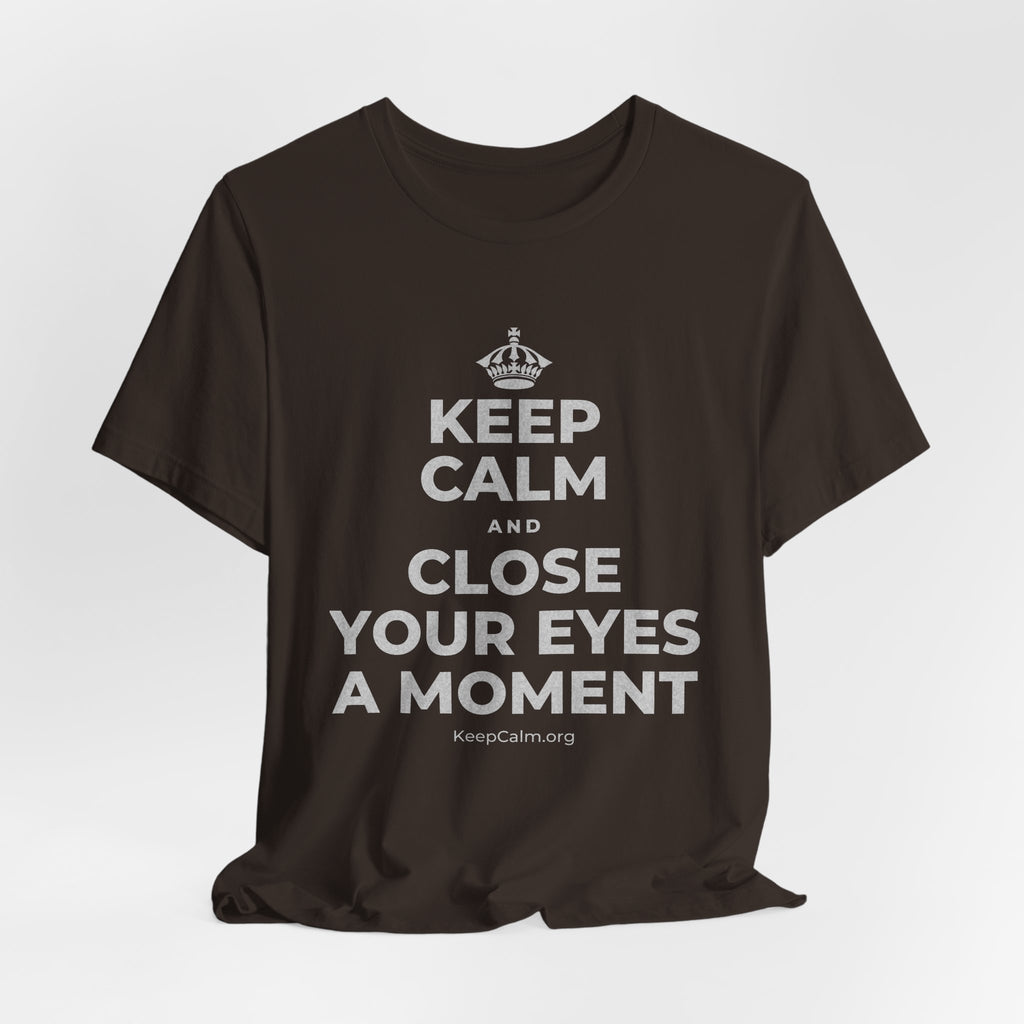 KEEP CALM AND CLOSE YOUR EYES A MOMENT T-Shirt (Soft Cream–Heather Mauve)
