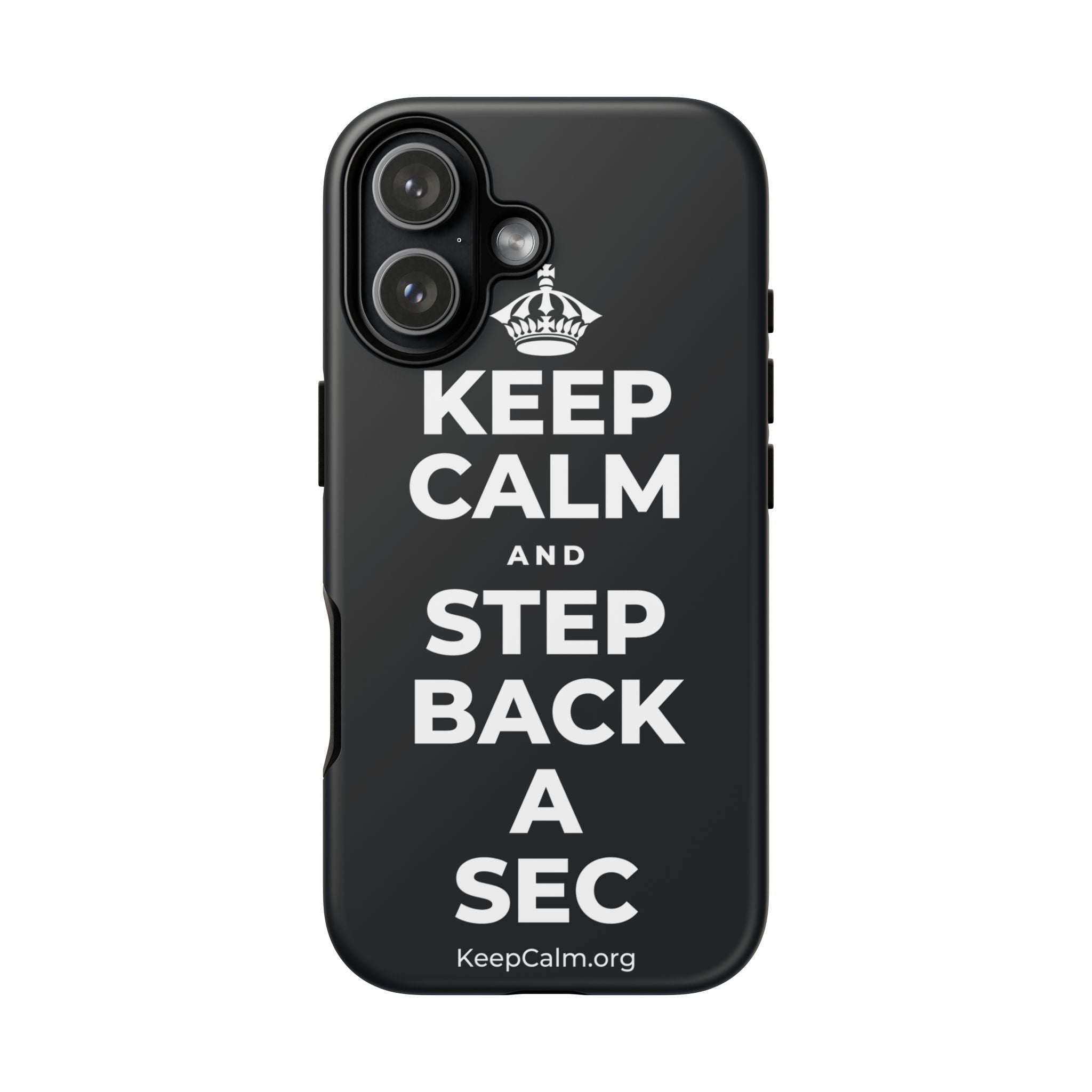 KEEP CALM AND STEP BACK A SEC Phone Case (Dark)