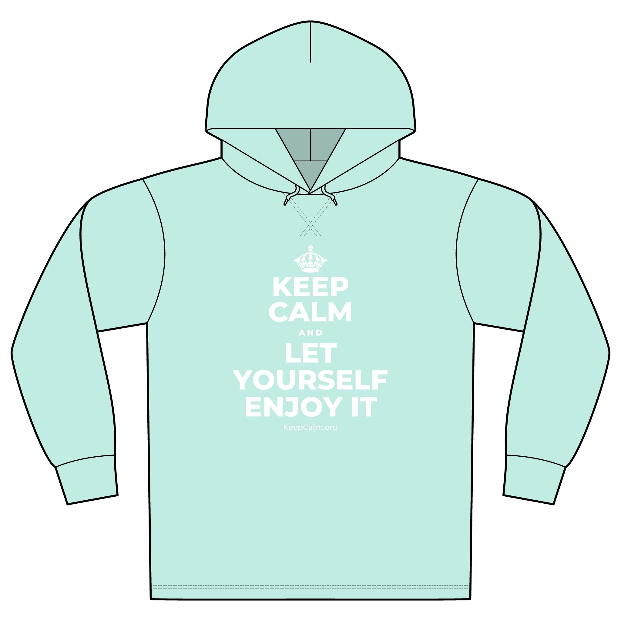 KEEP CALM AND LET YOURSELF ENJOY IT Organic Hoodie Tee