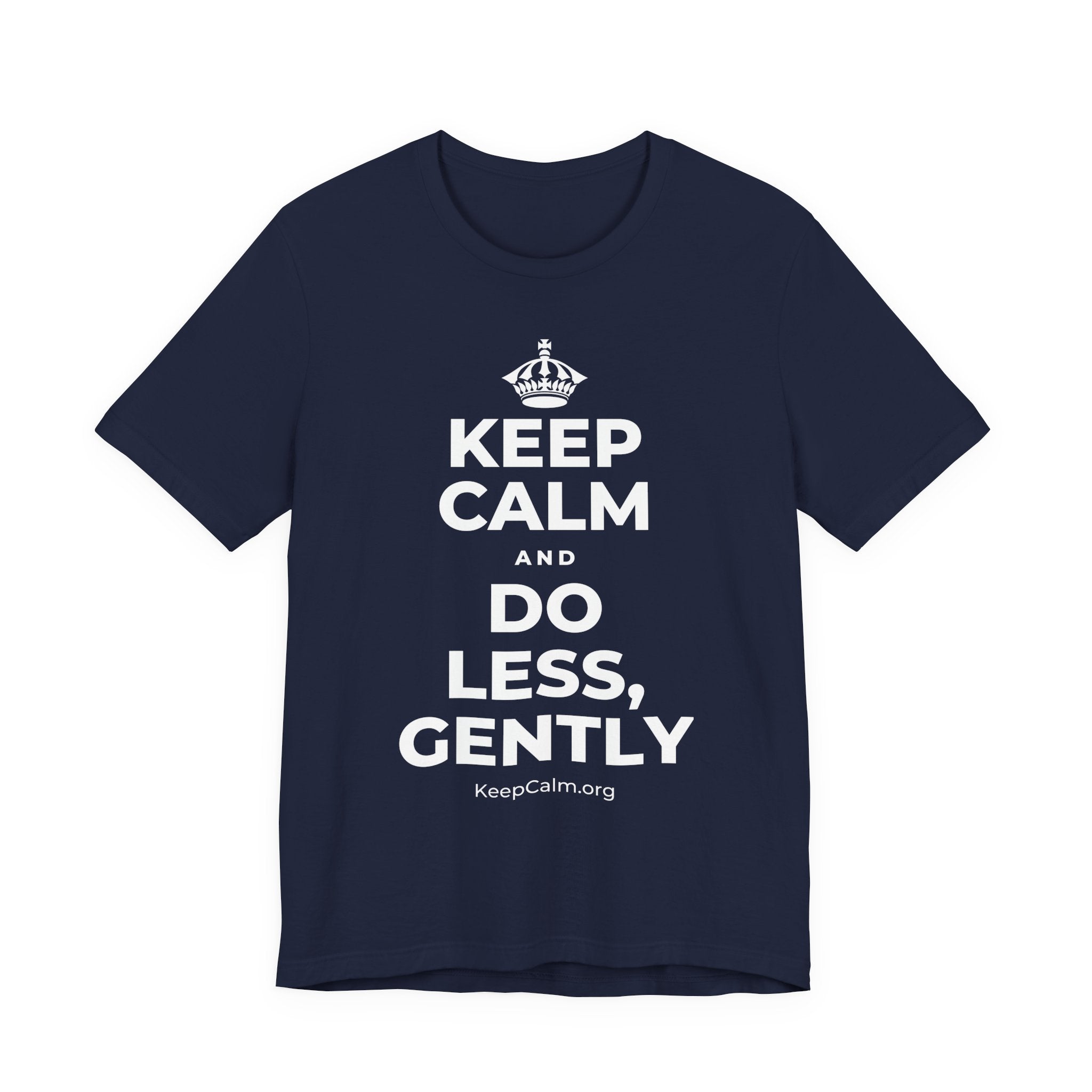 KEEP CALM AND DO LESS, GENTLY T-Shirt (White–Asphalt)