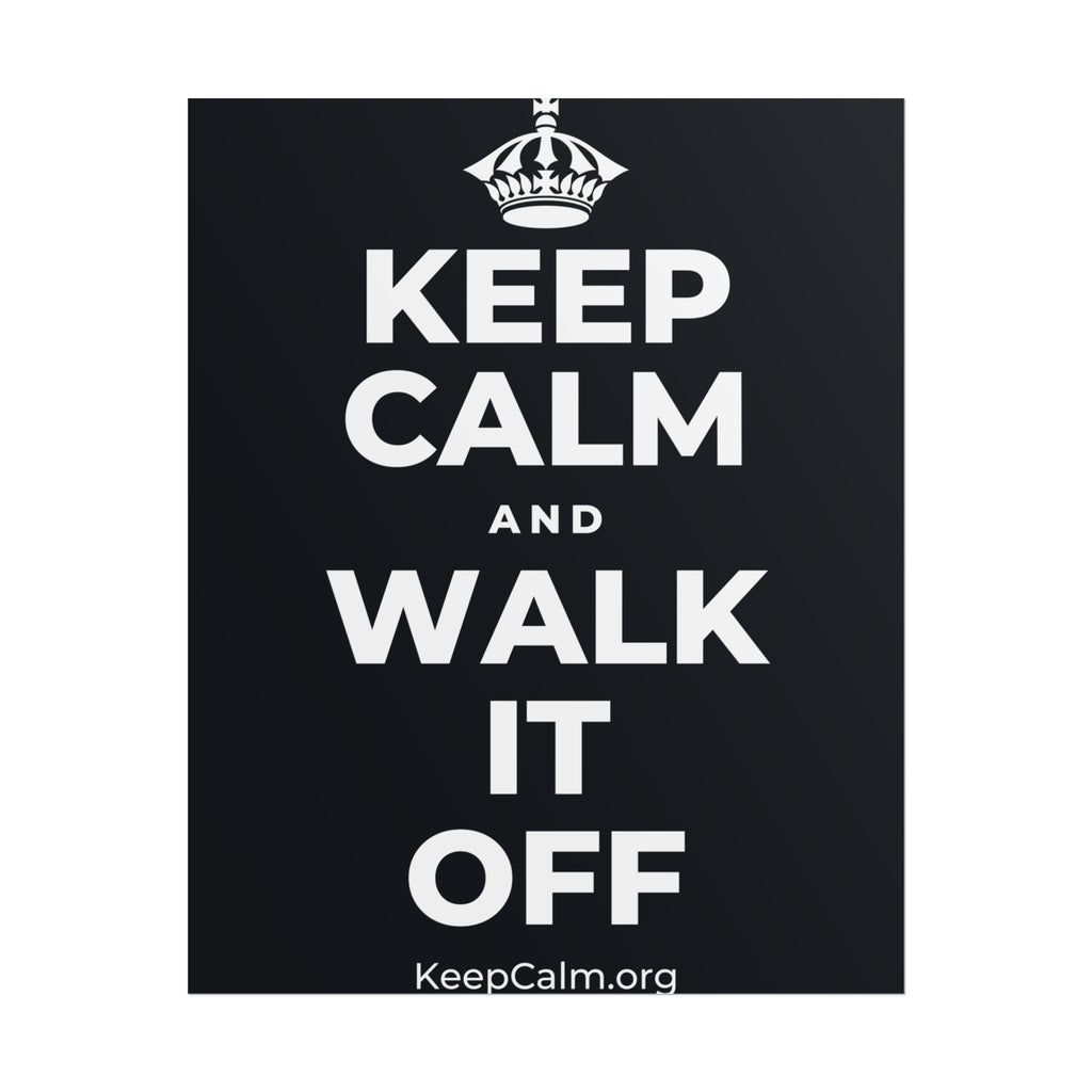 KEEP CALM AND WALK IT OFF Poster (Dark)