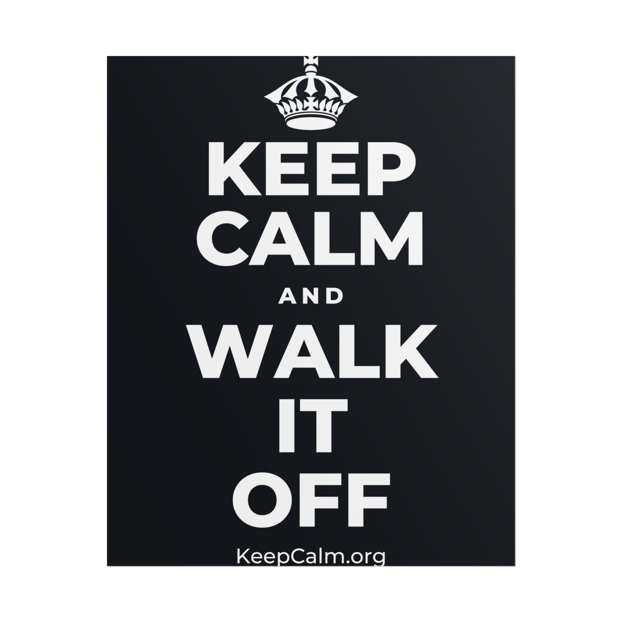 KEEP CALM AND WALK IT OFF Poster (Dark)