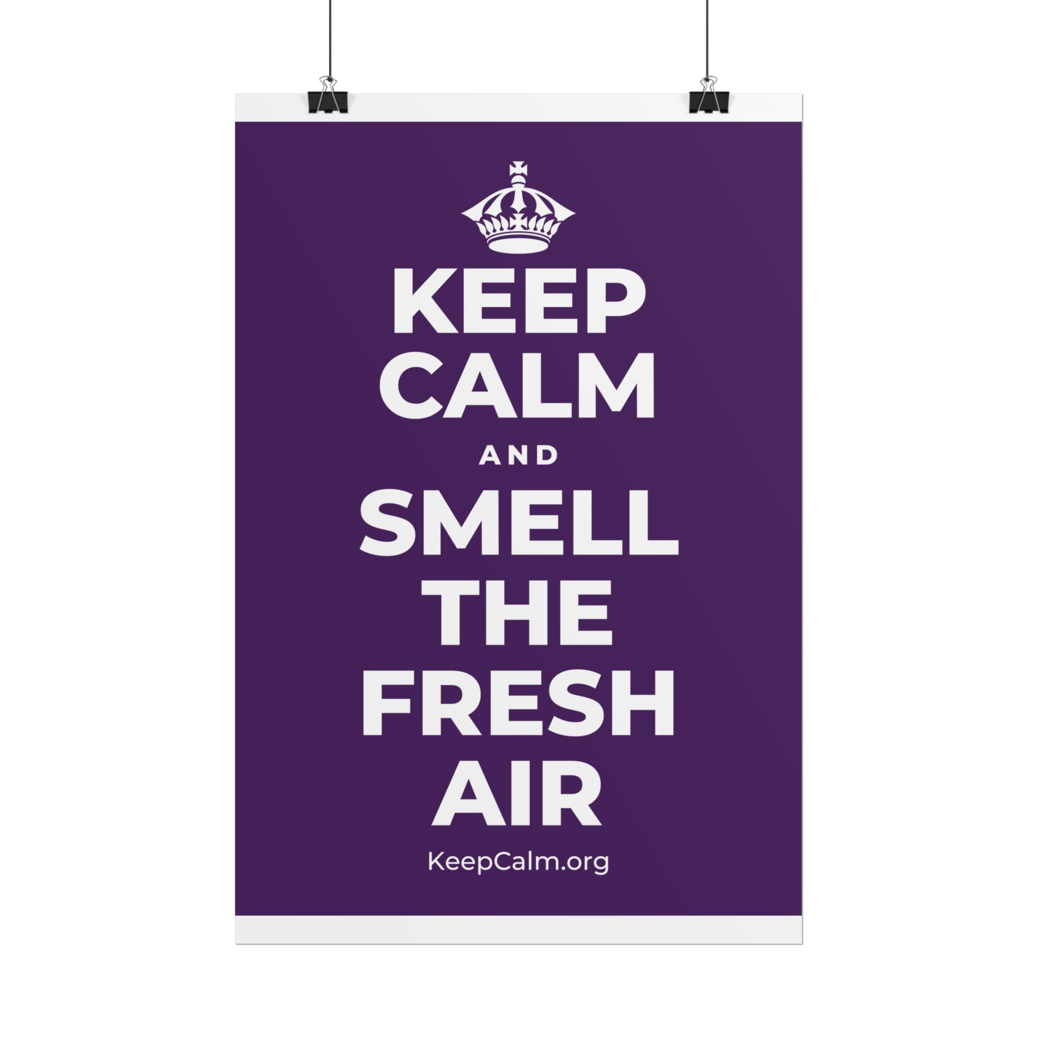 KEEP CALM AND SMELL THE FRESH AIR Poster