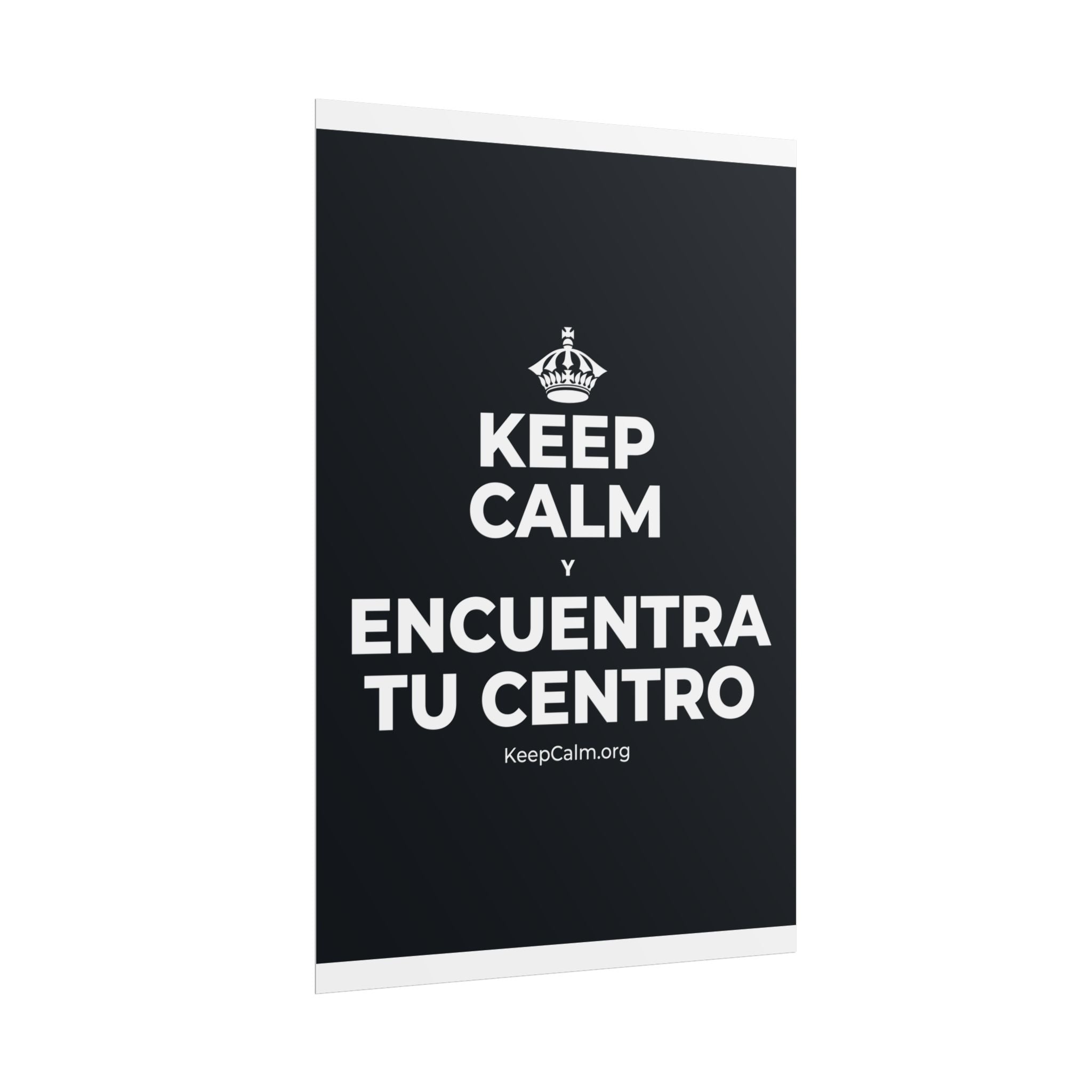 KEEP CALM Y ENCUENTRA TU CENTRO Poster (Dark)