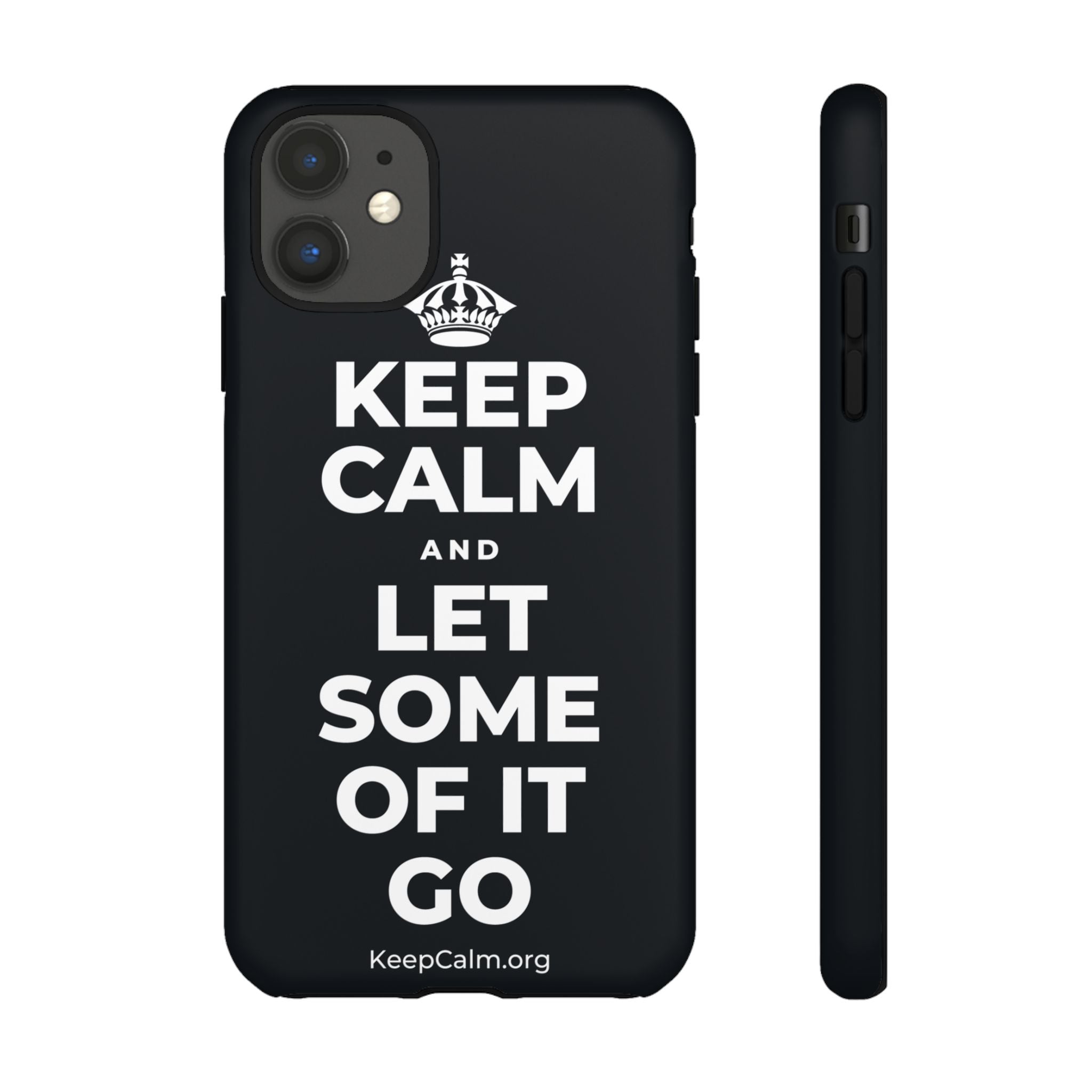 KEEP CALM AND LET SOME OF IT GO Phone Case (Dark)
