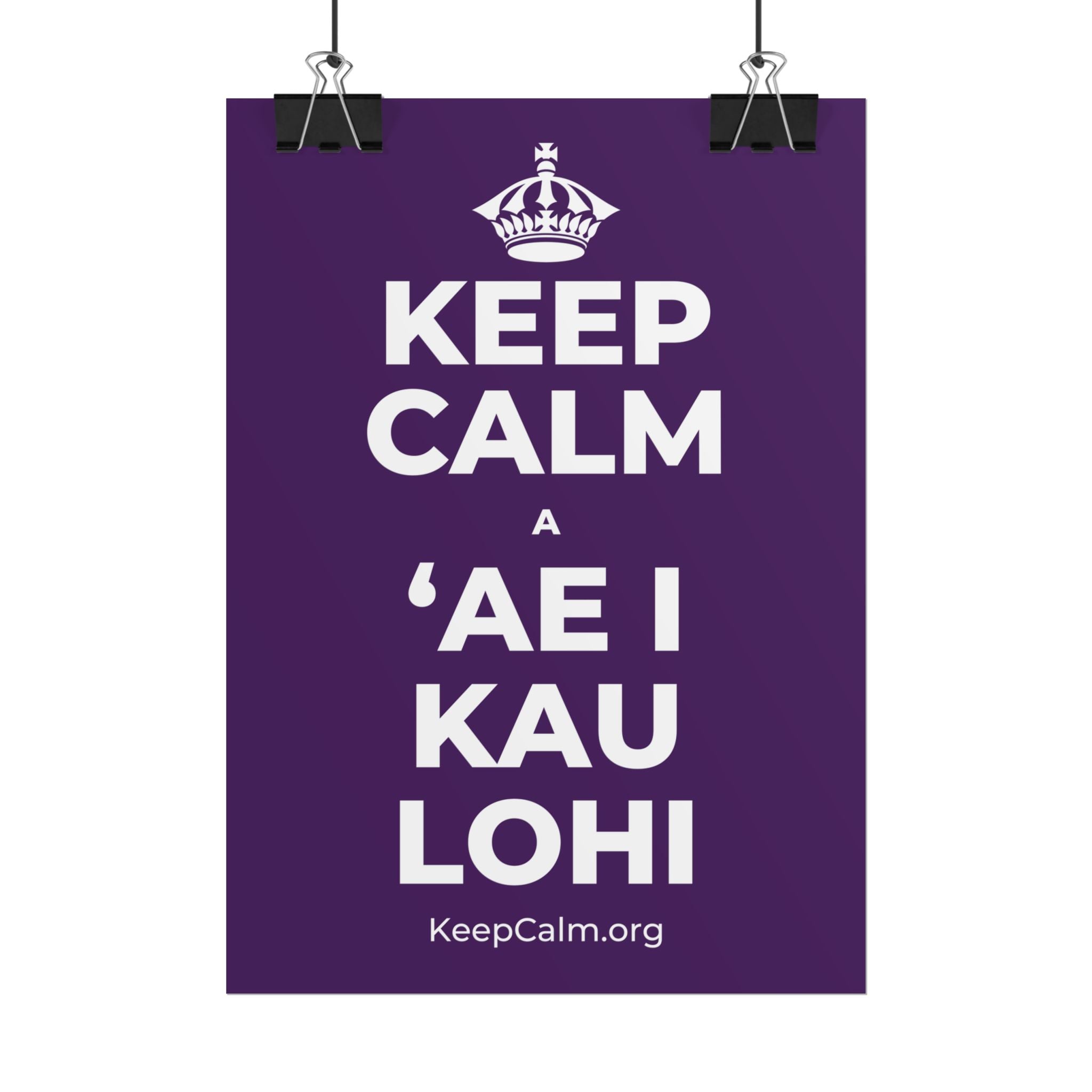 KEEP CALM A ʻAE I KAU LOHI Poster