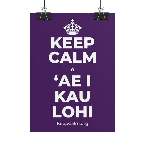 KEEP CALM A ʻAE I KAU LOHI Poster