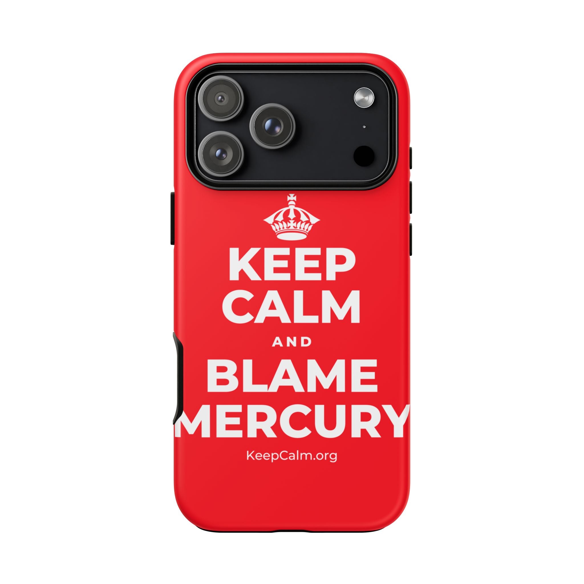 KEEP CALM AND BLAME MERCURY Phone Case