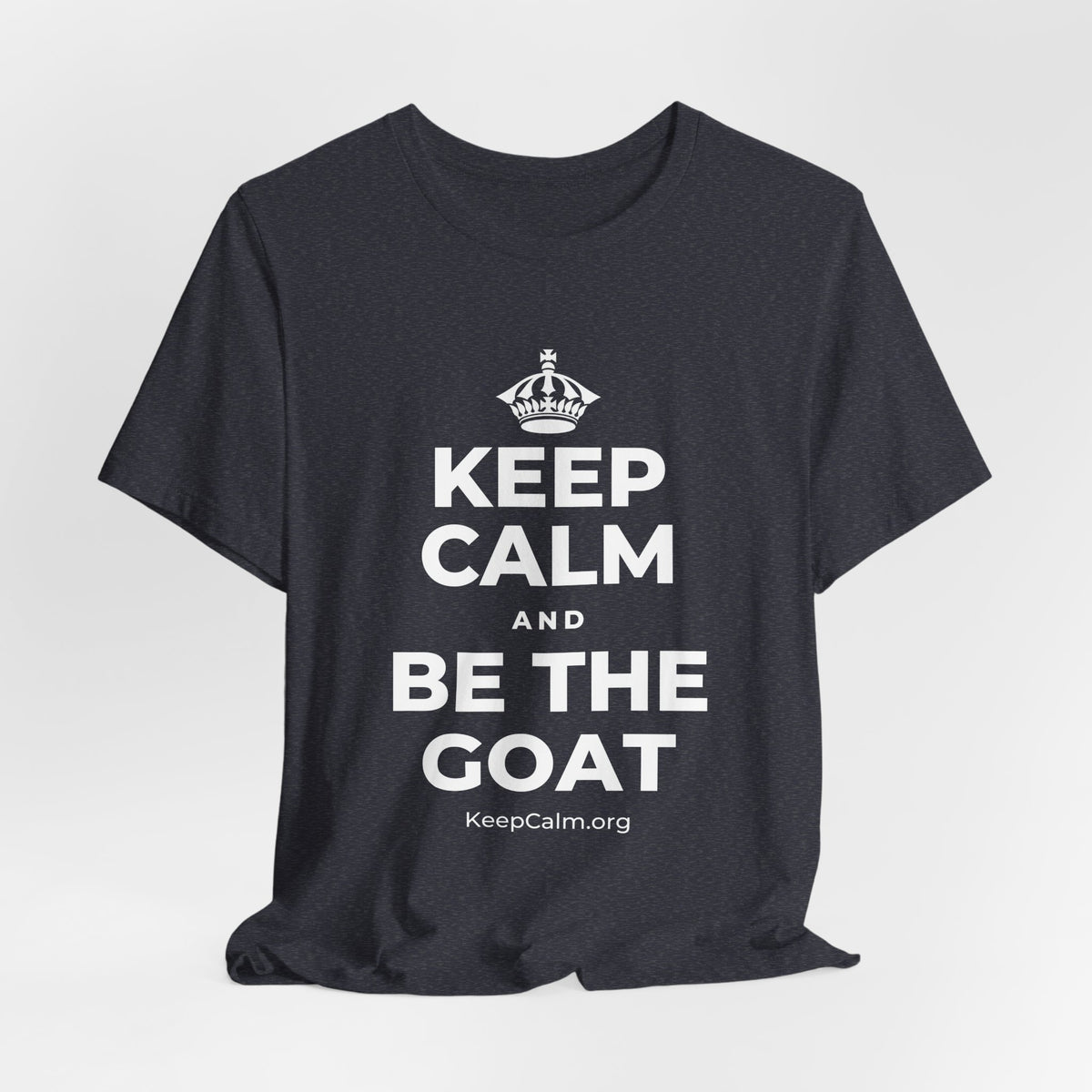 KEEP CALM AND BE THE GOAT T-Shirt (White–Asphalt)