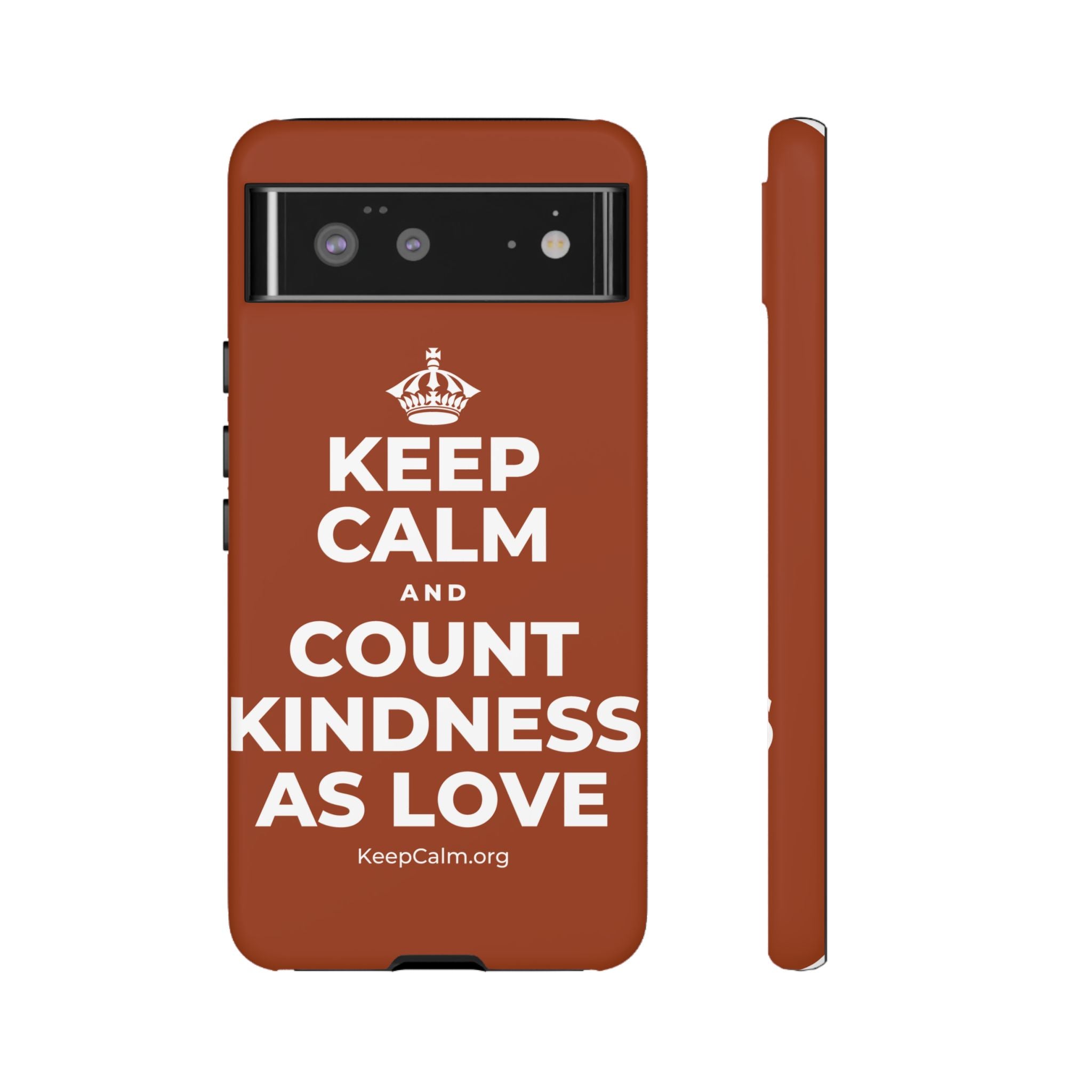 KEEP CALM AND COUNT KINDNESS AS LOVE Phone Case
