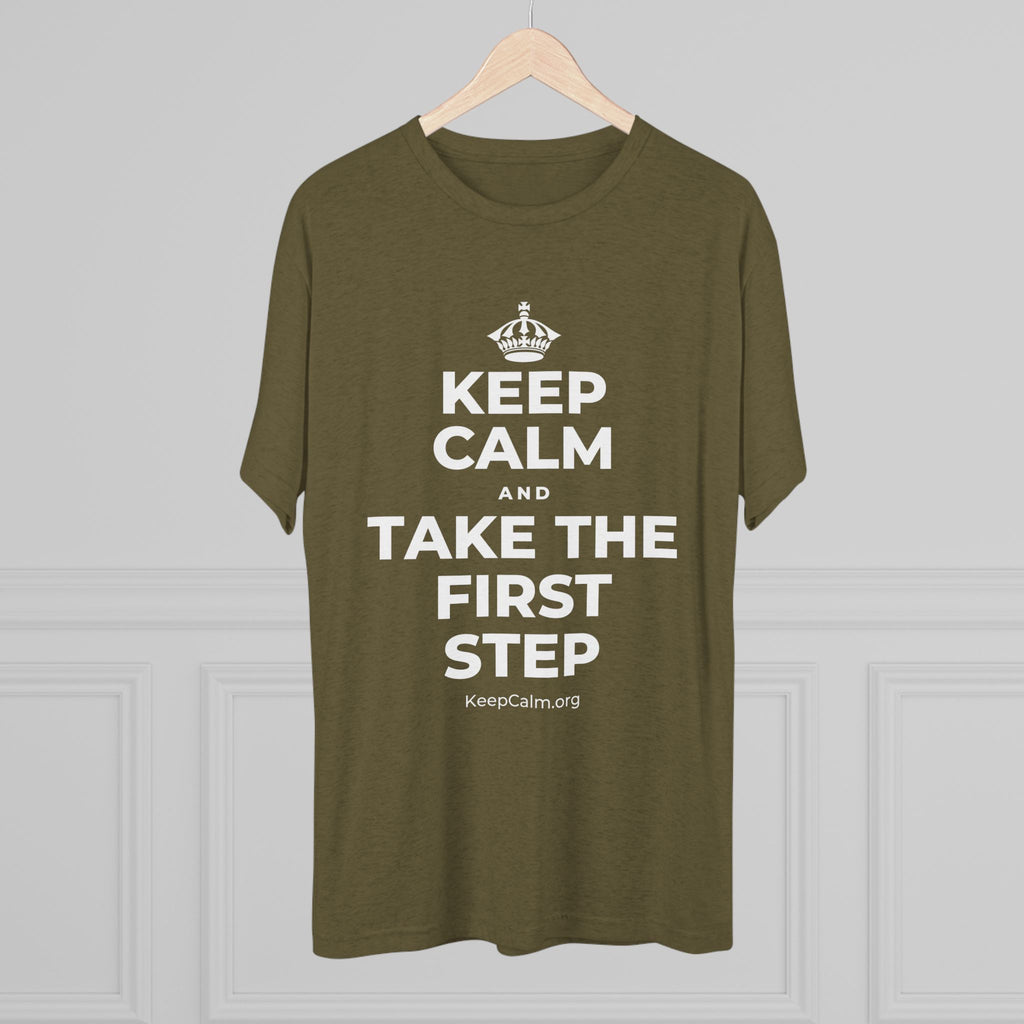 KEEP CALM AND TAKE THE FIRST STEP Tri-Blend Tee