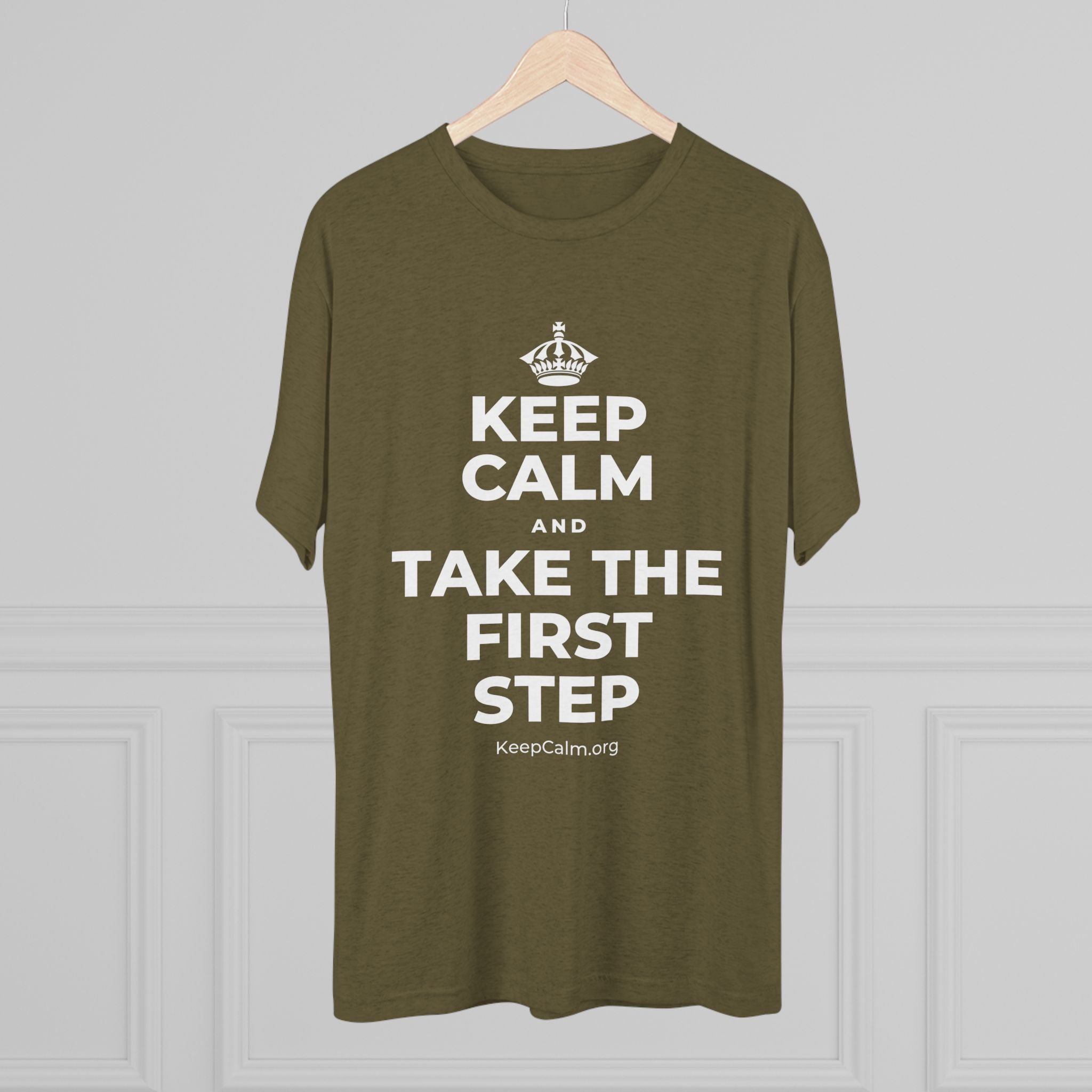 KEEP CALM AND TAKE THE FIRST STEP Tri-Blend Tee