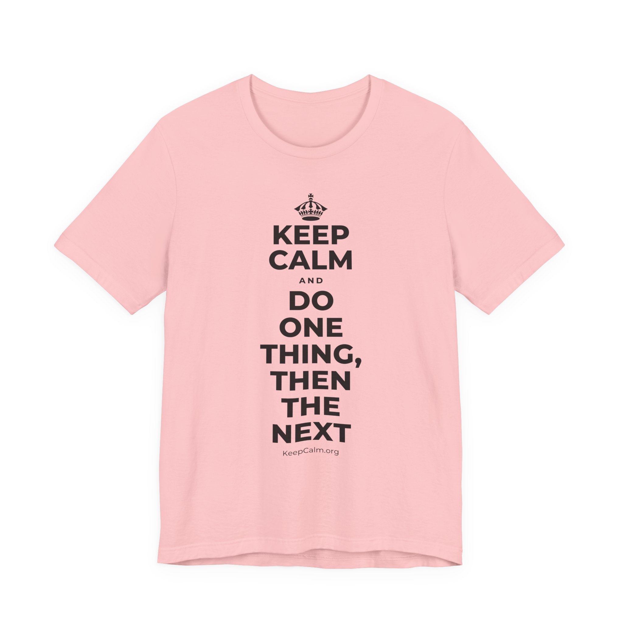 KEEP CALM AND DO ONE THING, THEN THE NEXT T-Shirt (White–Asphalt)