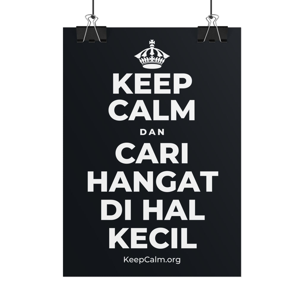 KEEP CALM DAN CARI HANGAT DI HAL KECIL Poster (Dark)