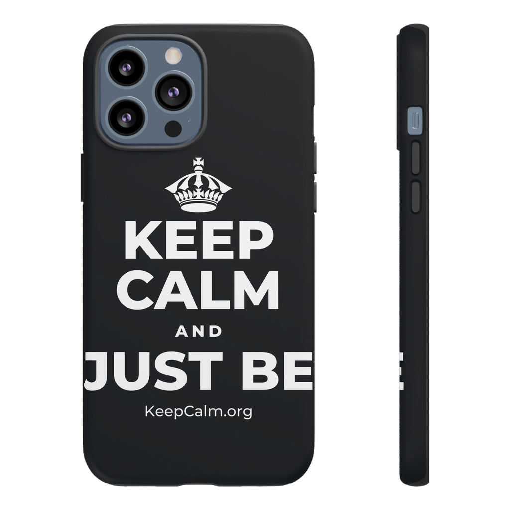 KEEP CALM AND JUST BE Phone Case (Dark)