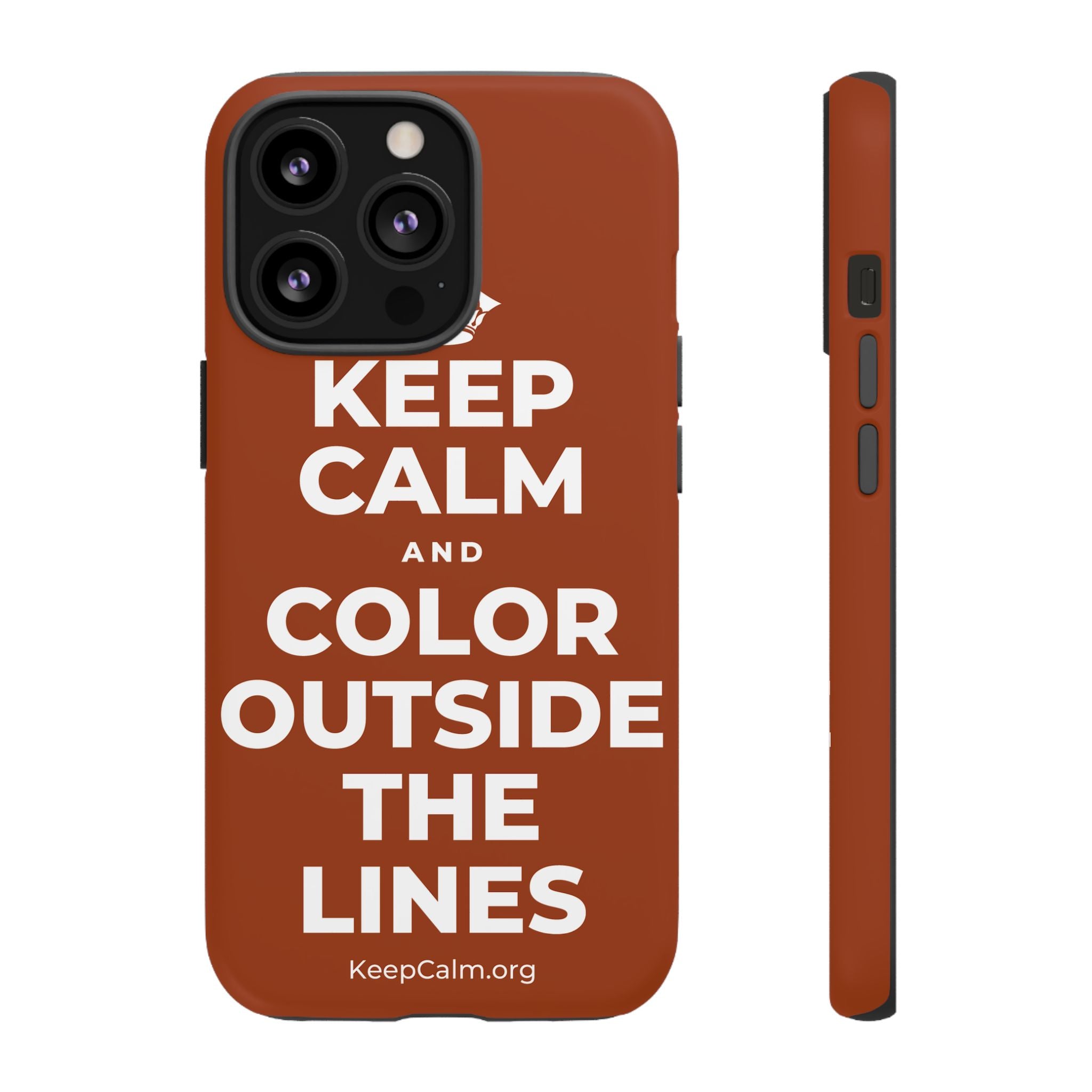 KEEP CALM AND COLOR OUTSIDE THE LINES Phone Case