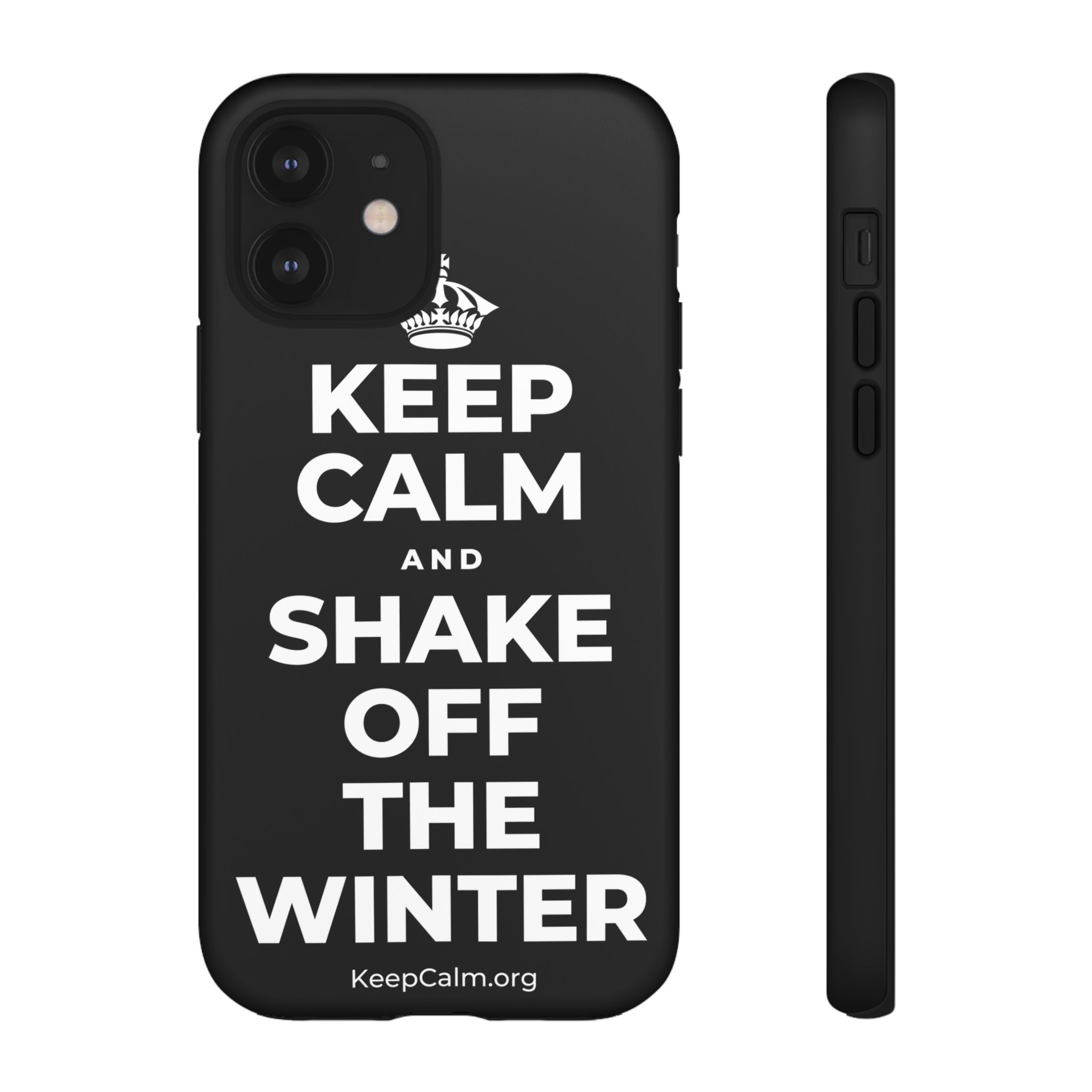 KEEP CALM AND SHAKE OFF THE WINTER Phone Case