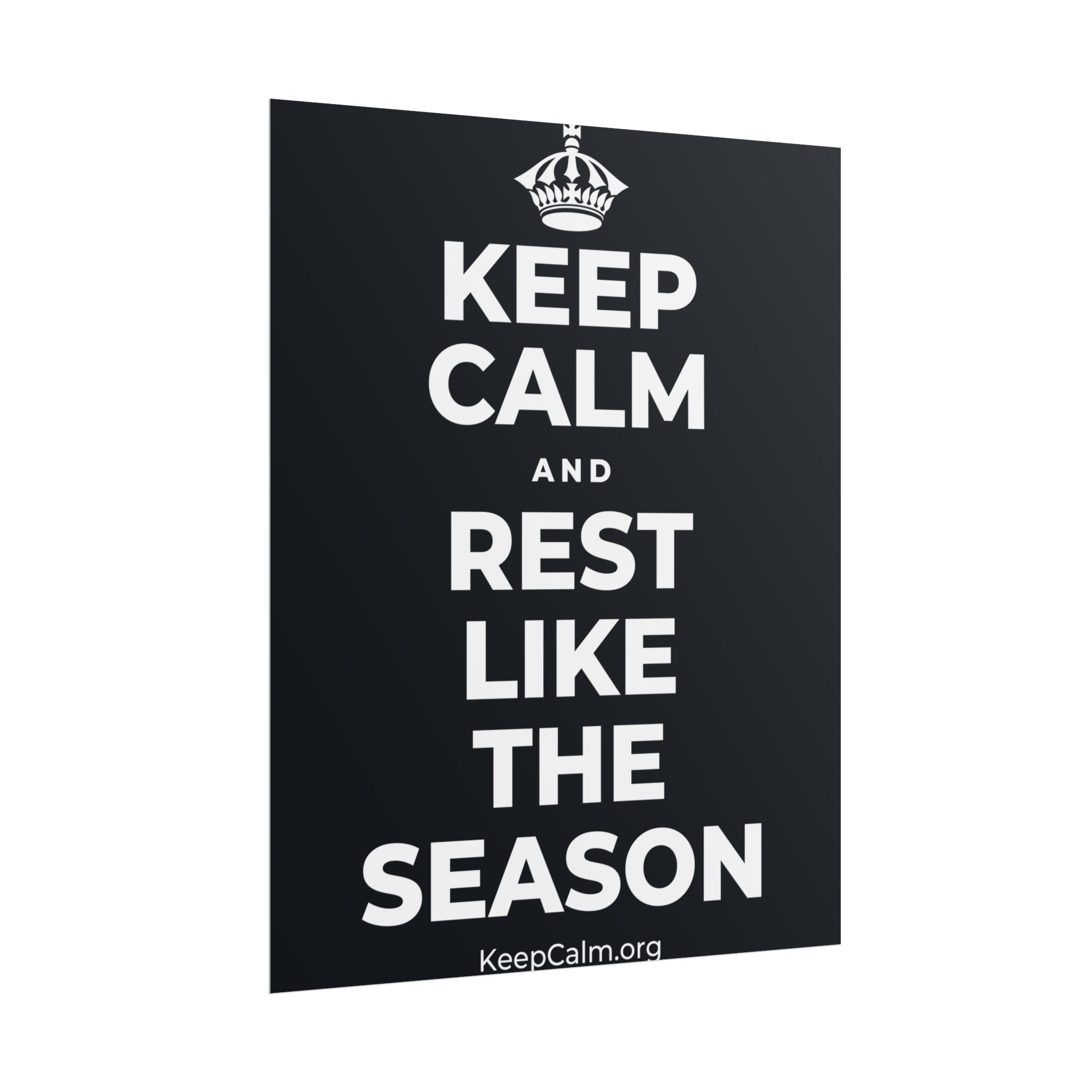 KEEP CALM AND REST LIKE THE SEASON Poster (Dark)