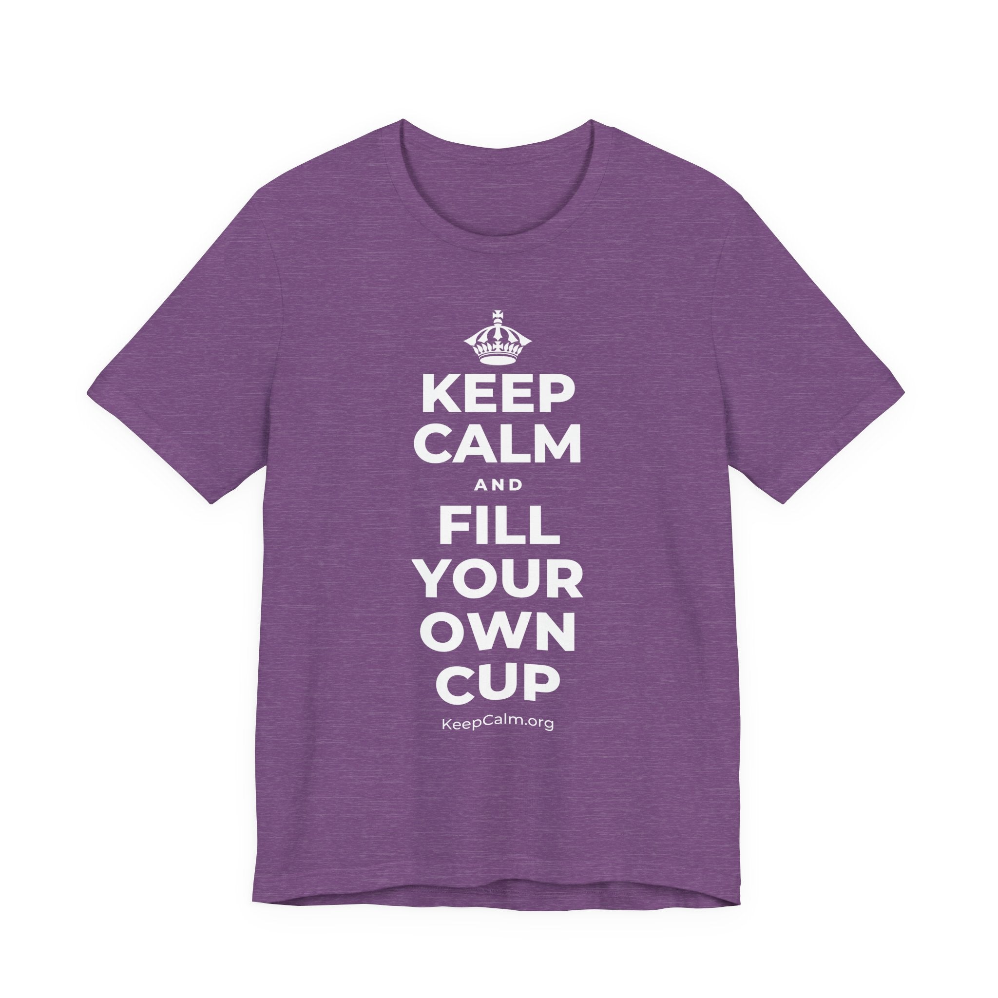KEEP CALM AND FILL YOUR OWN CUP T-Shirt (Baby Blue–Silver)