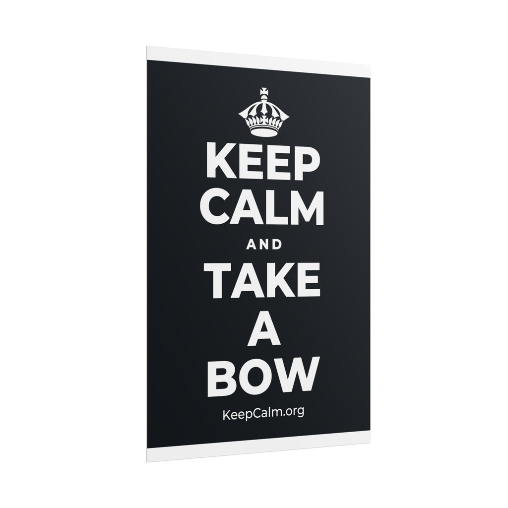 KEEP CALM AND TAKE A BOW Poster (Dark)
