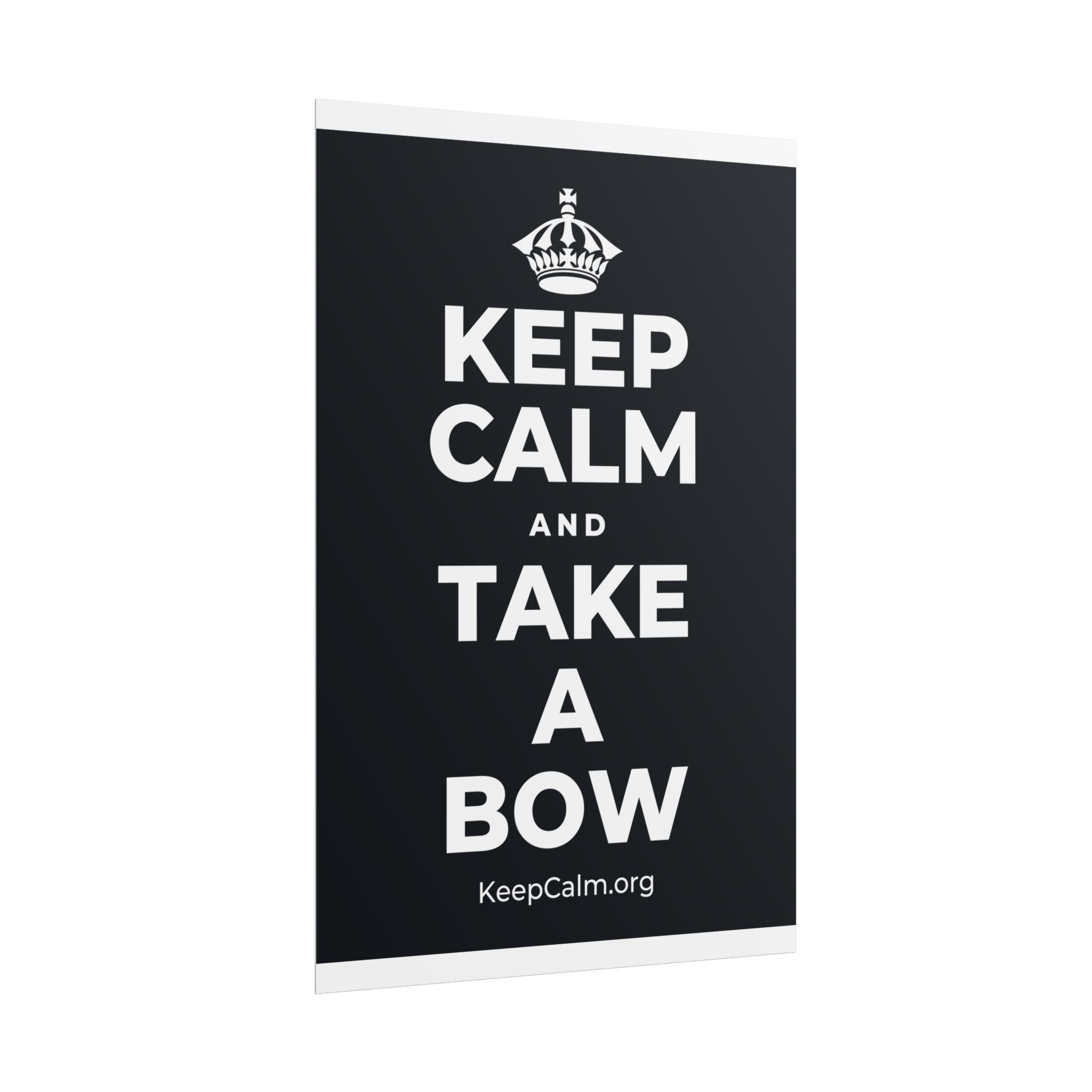 KEEP CALM AND TAKE A BOW Poster (Dark)