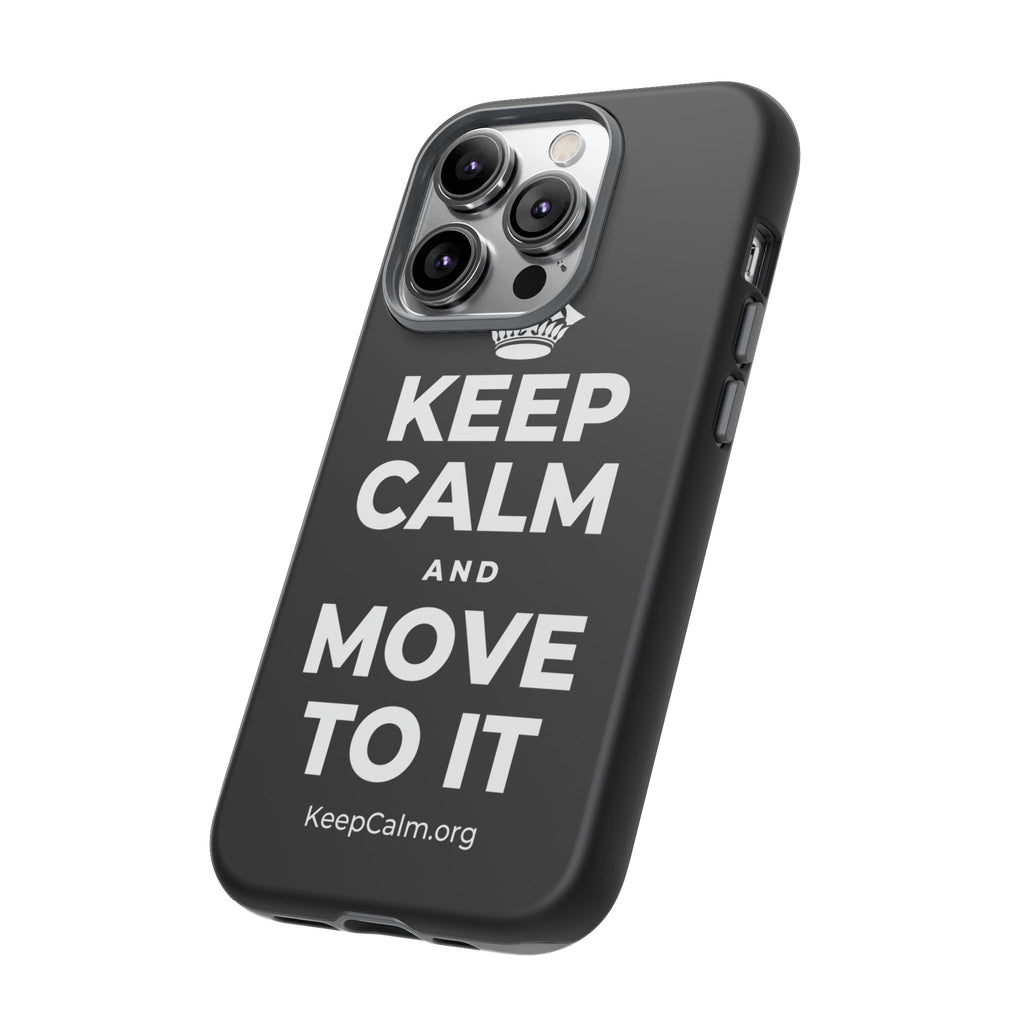 KEEP CALM AND MOVE TO IT Phone Case