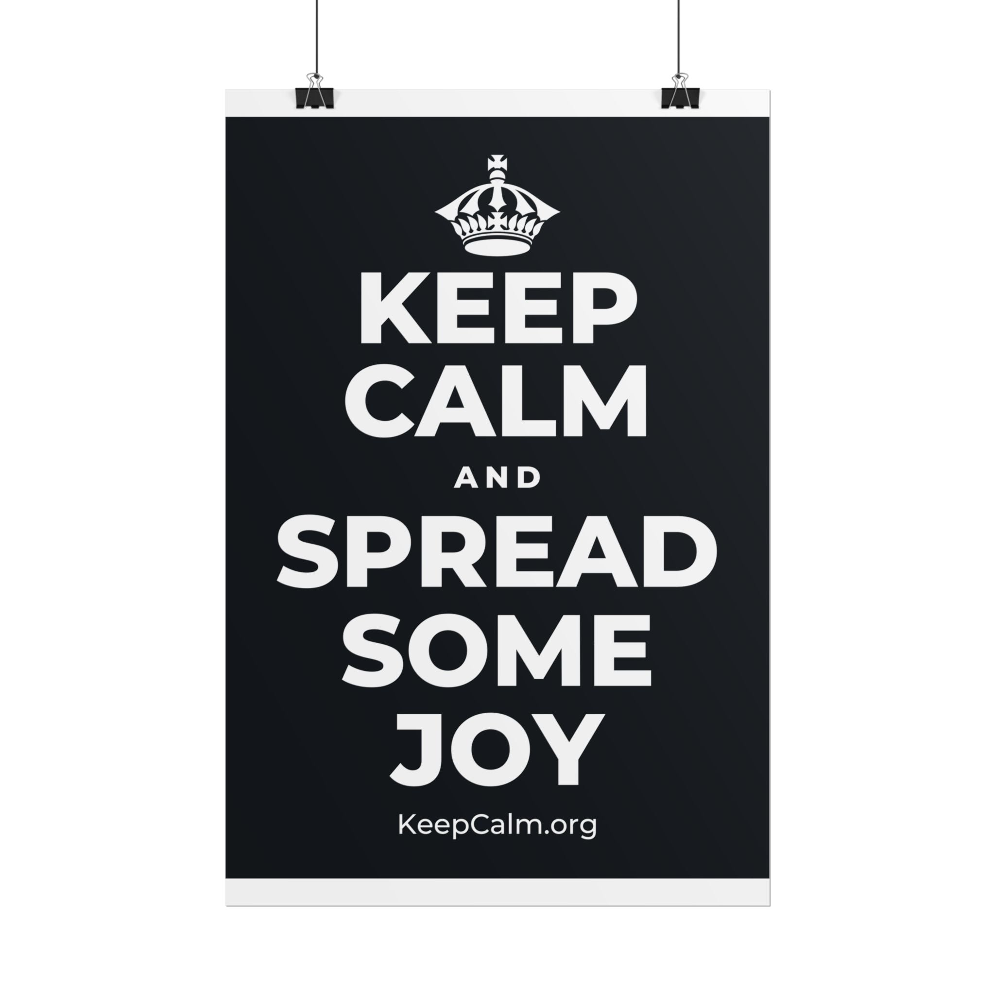 KEEP CALM AND SPREAD SOME JOY Poster (Dark)