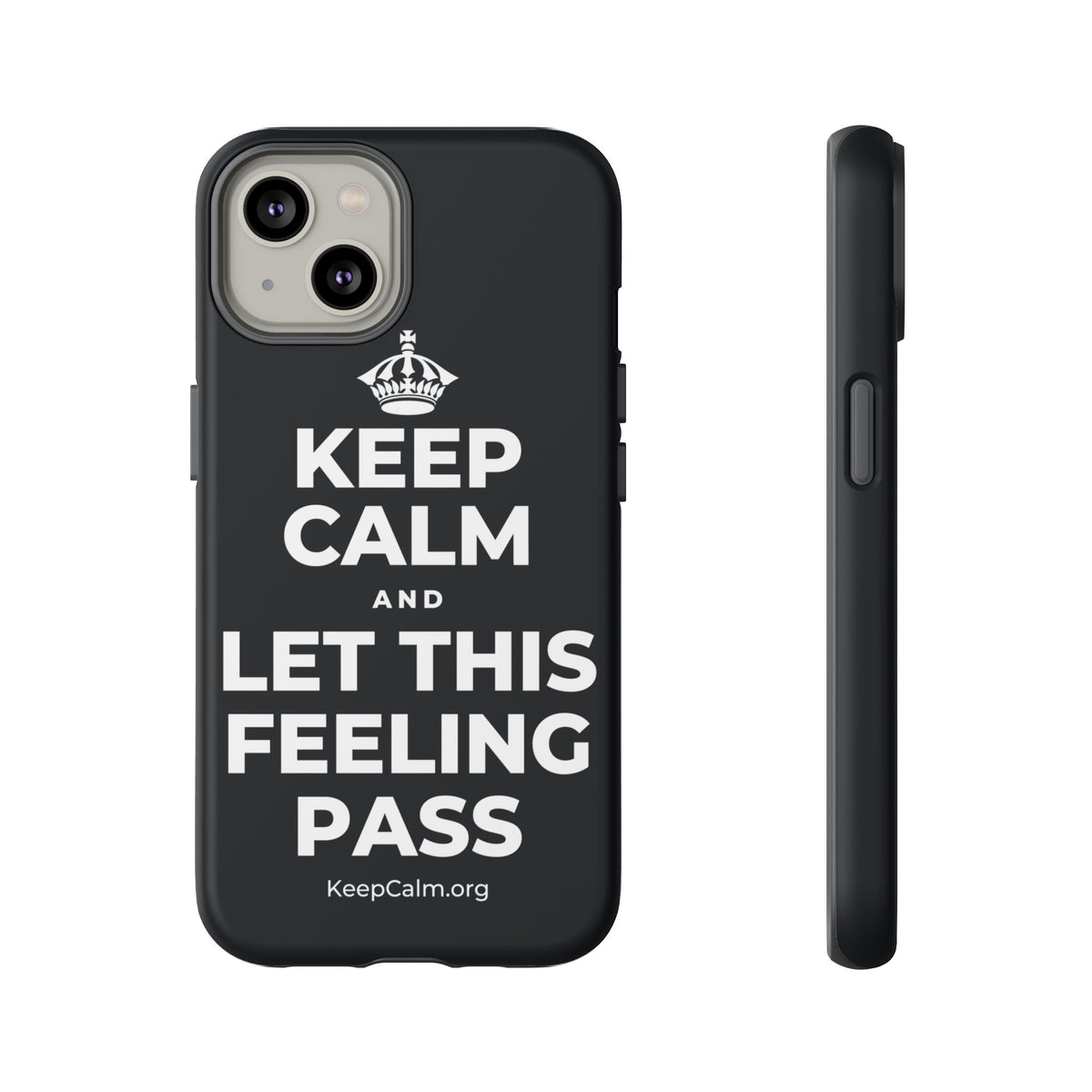 KEEP CALM AND LET THIS FEELING PASS Phone Case (Dark)