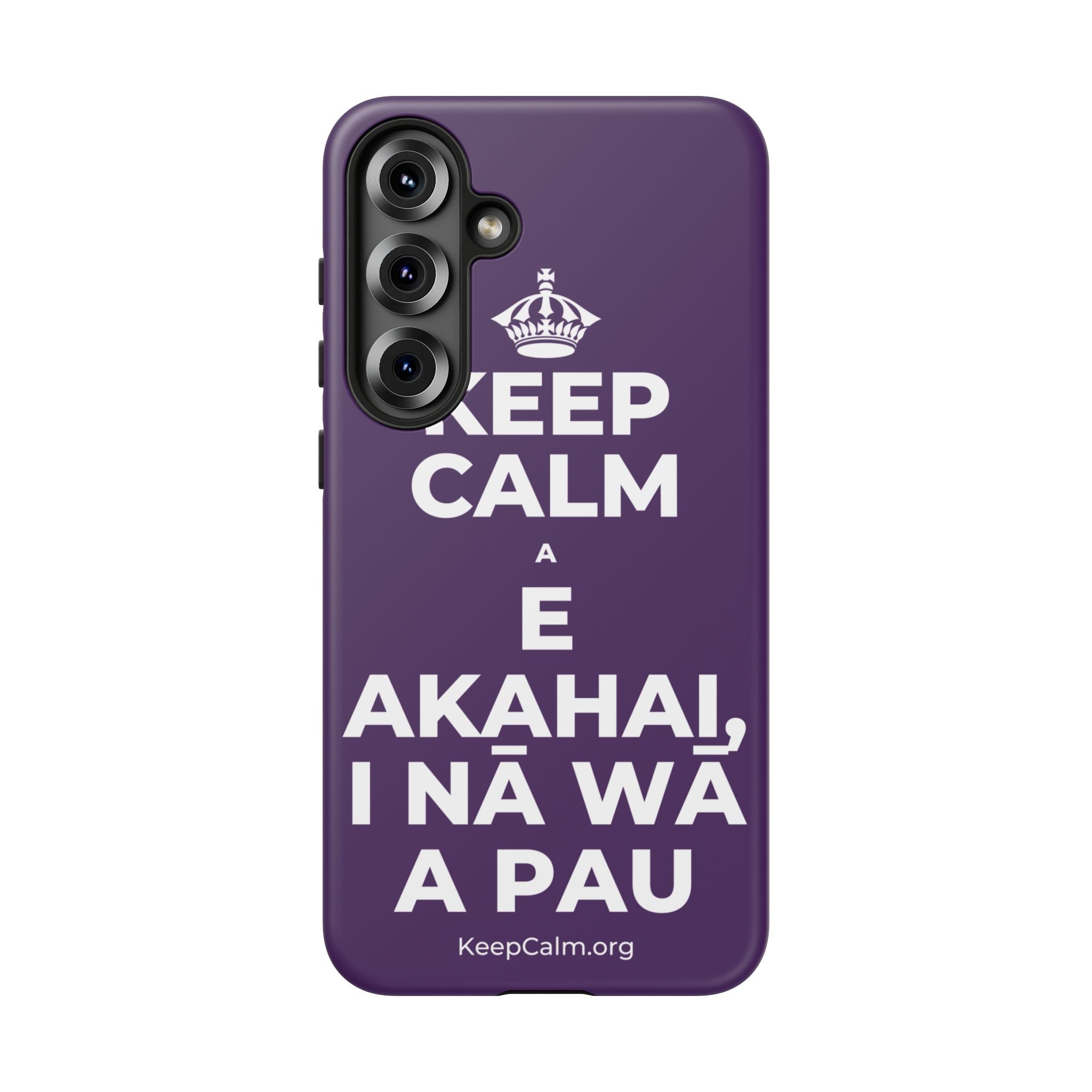 KEEP CALM A E AKAHAI, I NĀ WĀ A PAU Phone Case