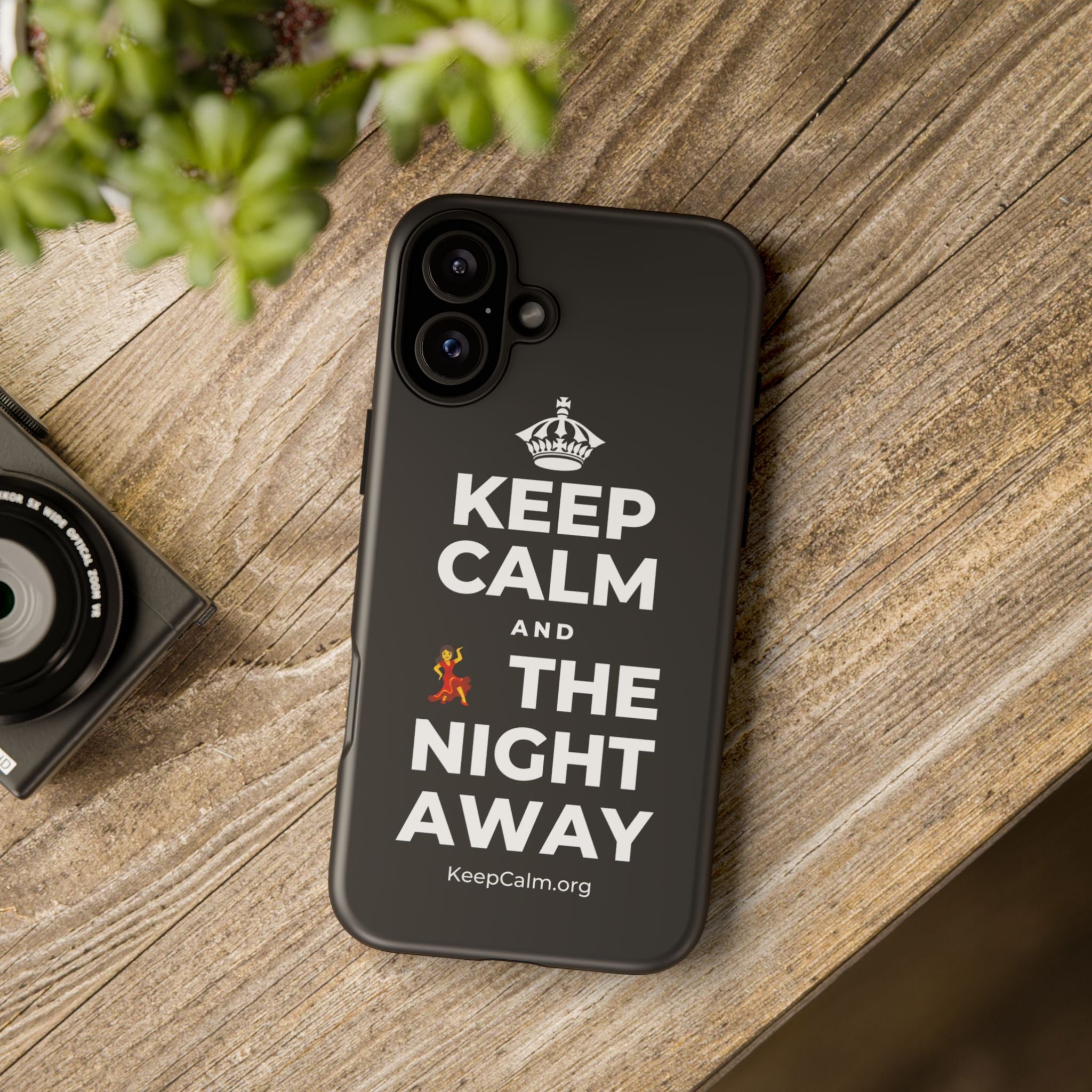 KEEP CALM AND 💃 THE NIGHT AWAY Phone Case